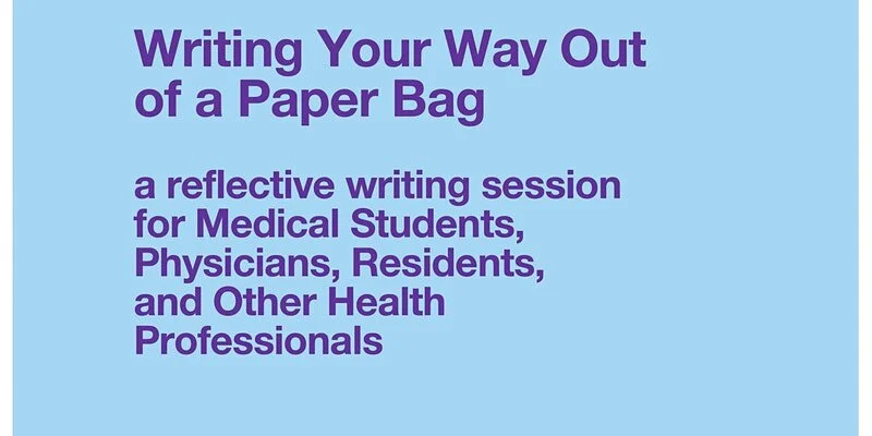 Writing Your Way Out of A Paper Bag: A Workshop for Health Care Professionals