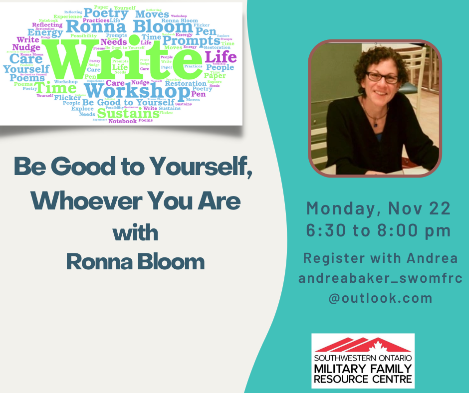 Be Good to Yourself, Whoever You Are: a writing workshop in partnership with Southwestern Ontario Military Family Resource Centre