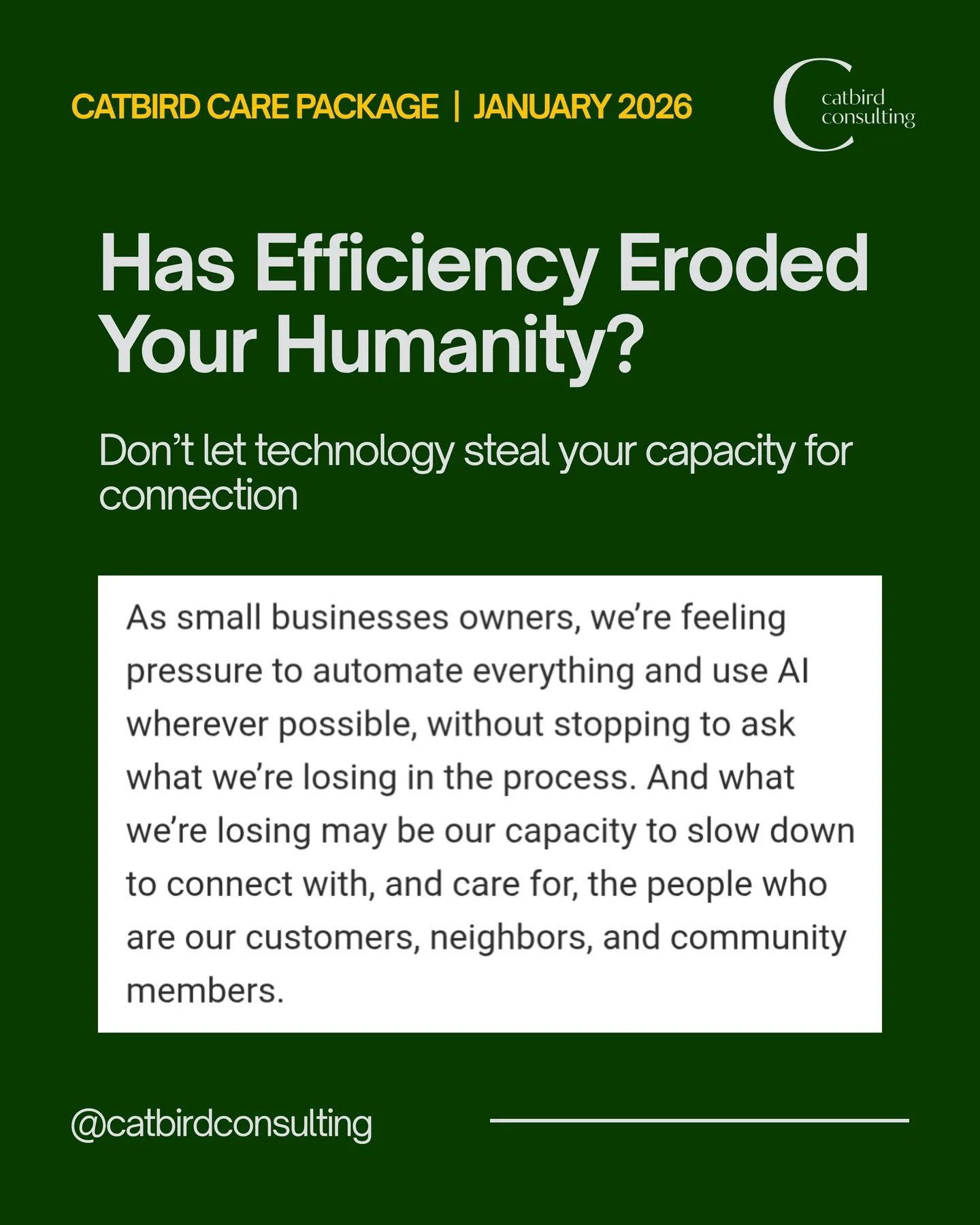 Has efficiency eroded your humanity? In this month&rsquo;s Catbird Care Package:

💌 Efficiency can be a good thing&hellip;but have you let it go too far?

💌 How to stay informed about the economy, technology, climate science, and more

💌 A much-ne
