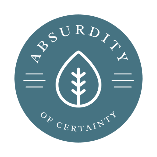 Absurdity of Certainty
