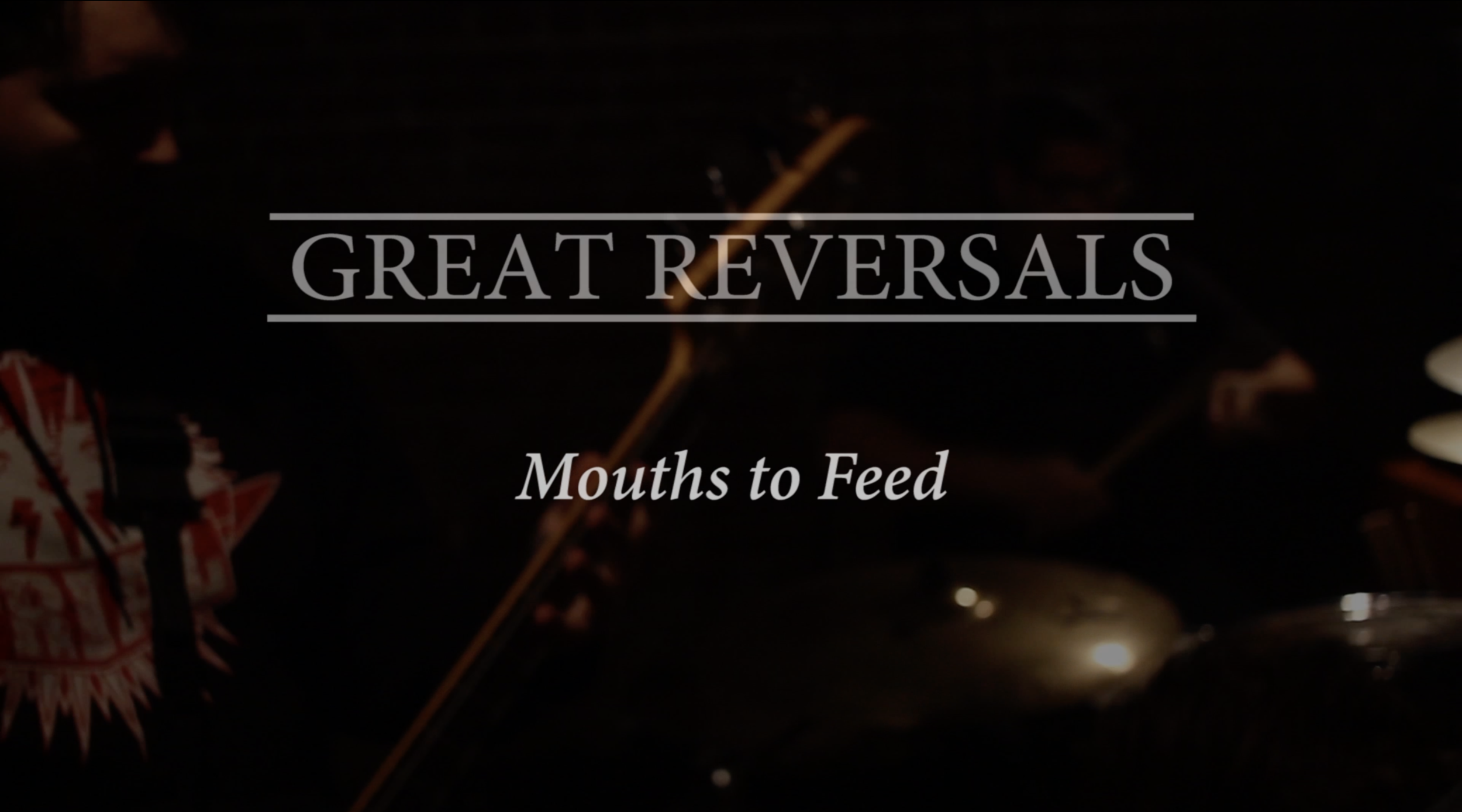 Great Reversals - Mouths to Feed 