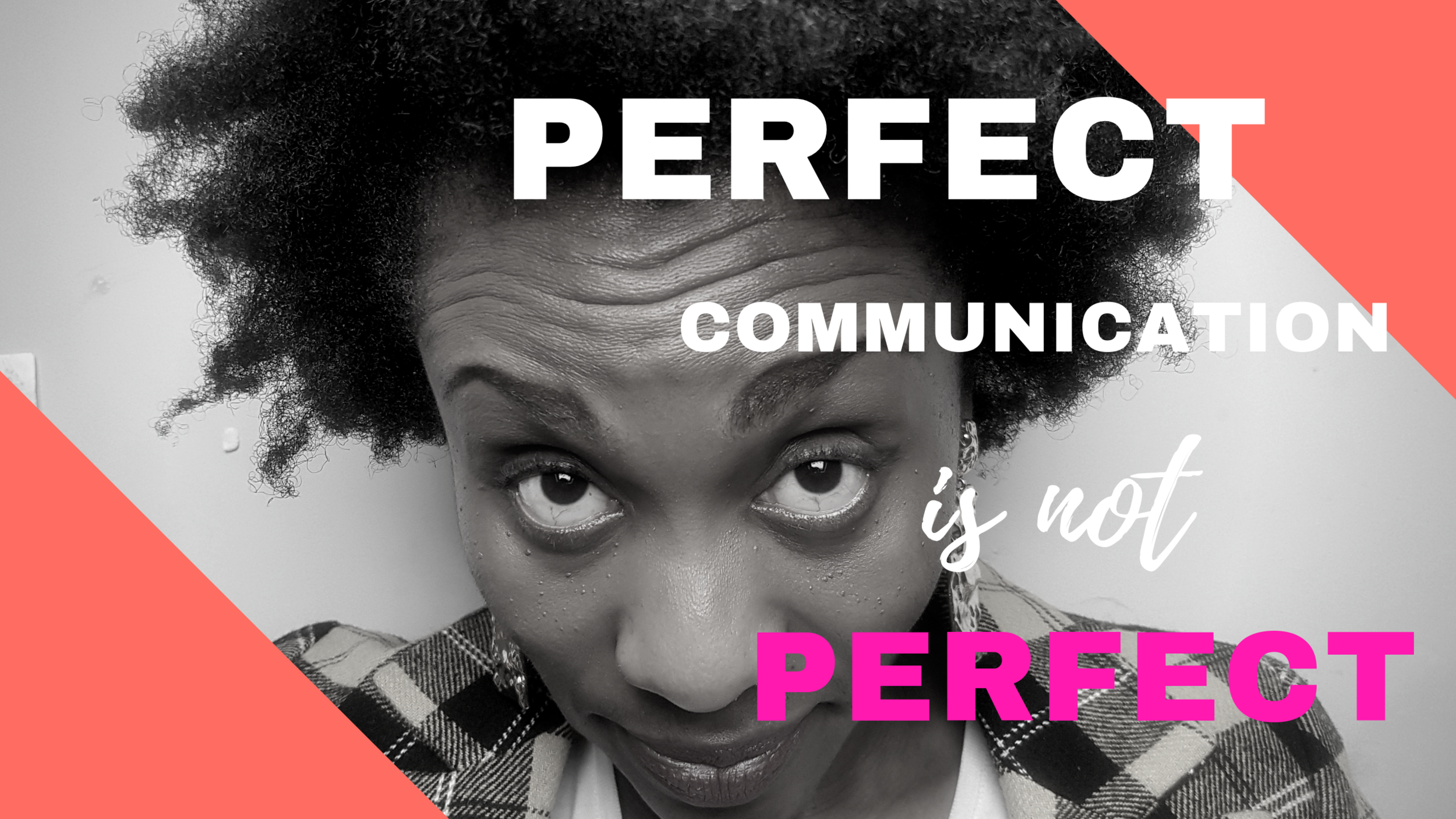 Perfect Communication is it perfect?