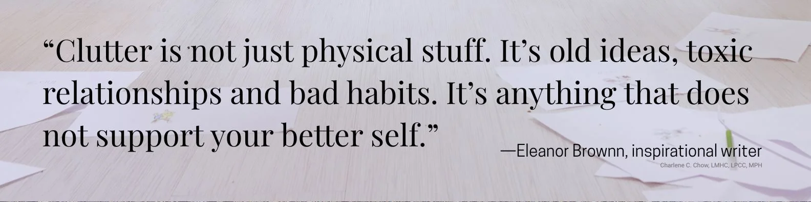 Quote about mental clutter by Eleanor Brownn.