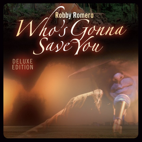 Robby Romero "Who's Gonna Save You"