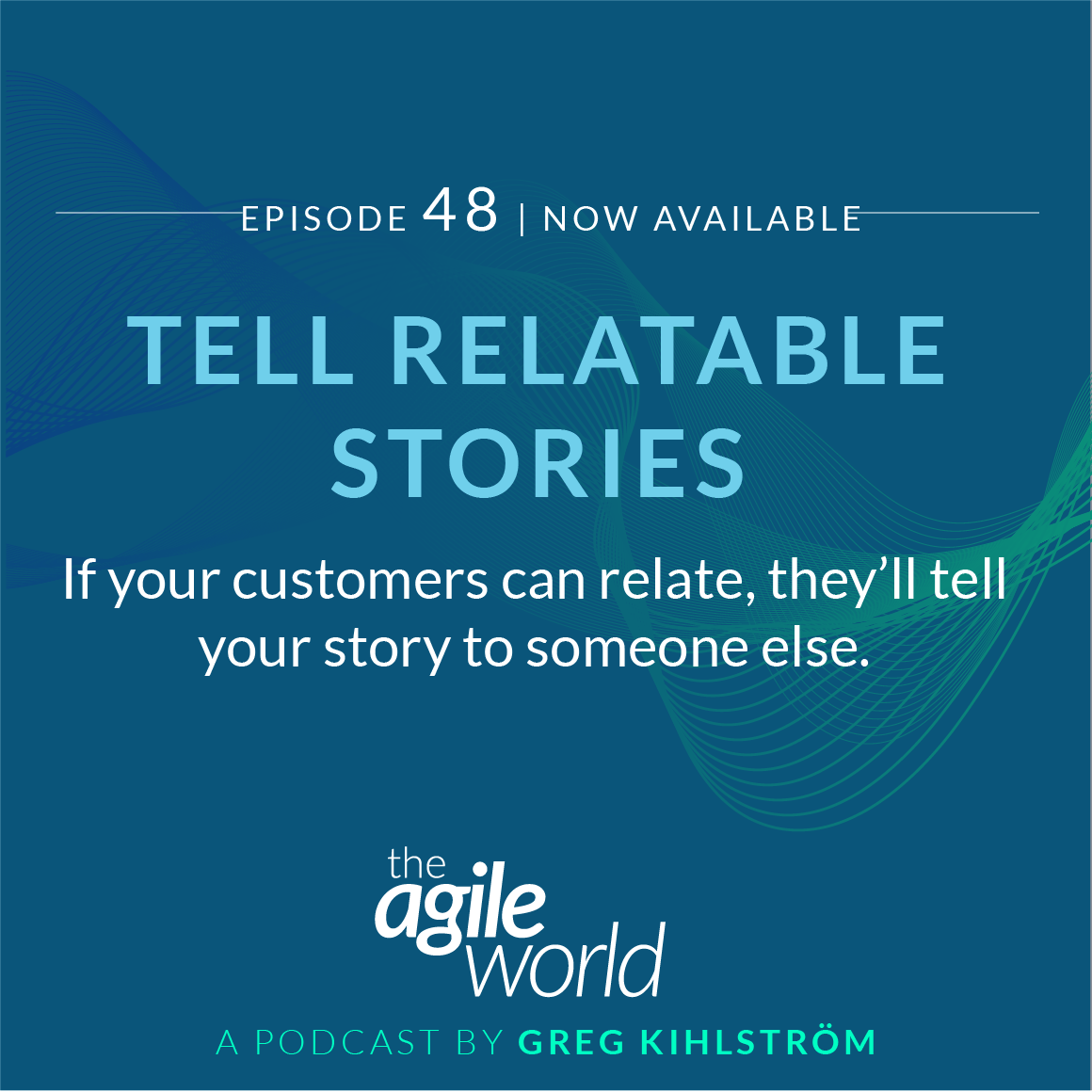 Episode 48: Telling Relatable Stories With Your Brand — Greg Kihlström  Marketing Technology