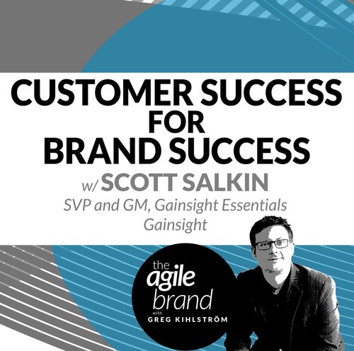 S4  Episode 296: Customer Success for Brand Success with Scott Salkin of  Gainsight — Greg Kihlström Marketing Technology