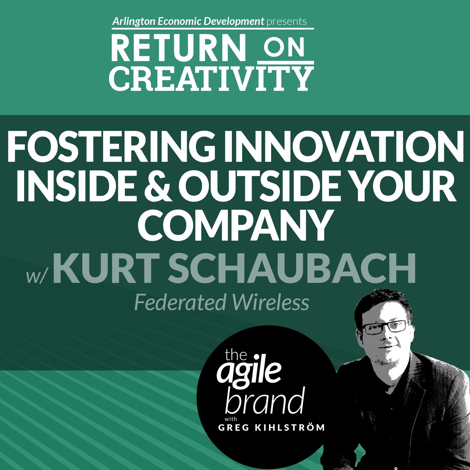 #300: Fostering innovation inside and outside your company, with Kurt Schaubach, Federated Wireless