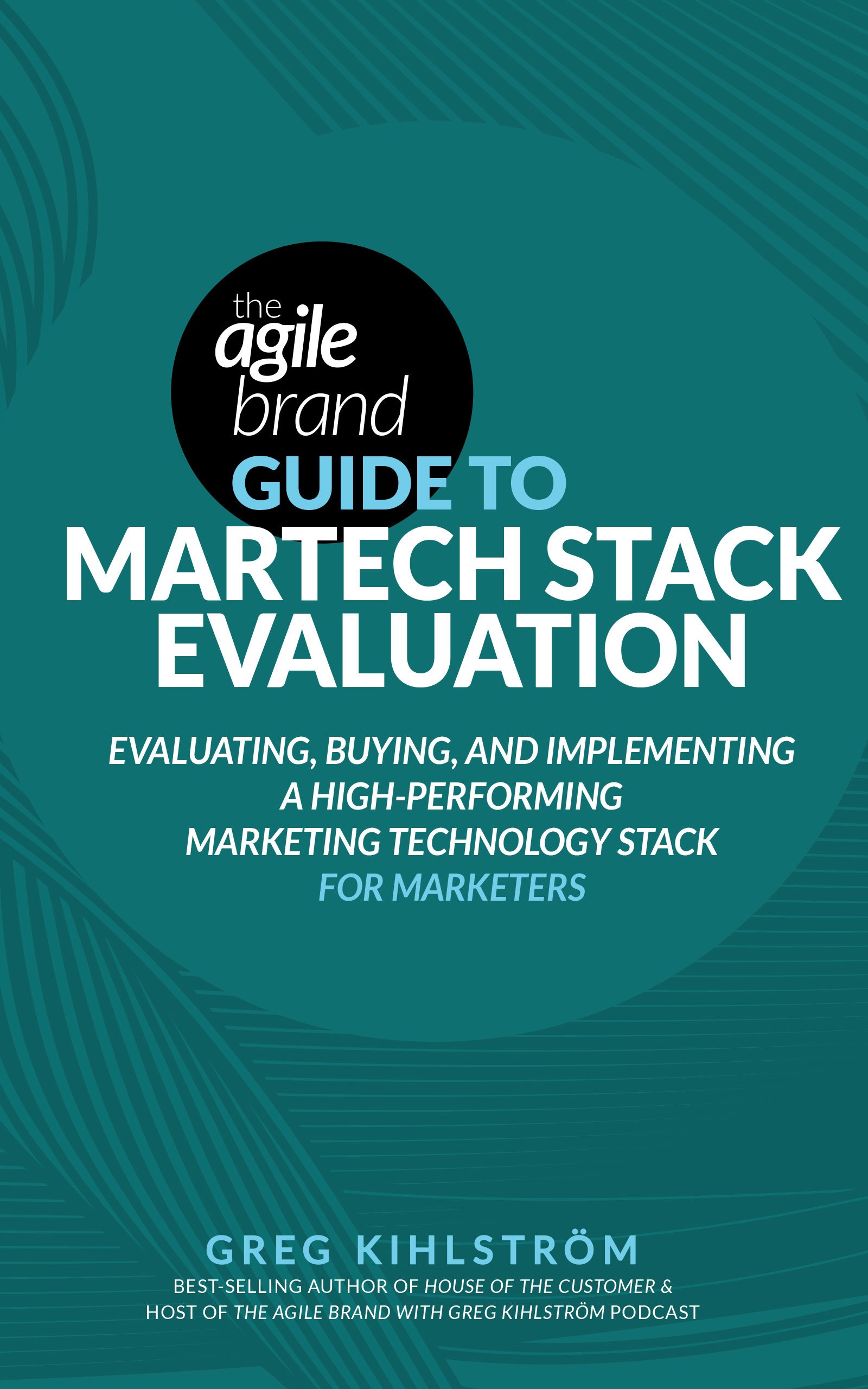 The Agile Brand Guide to MarTech Stack Evaluation (2023) (Copy)