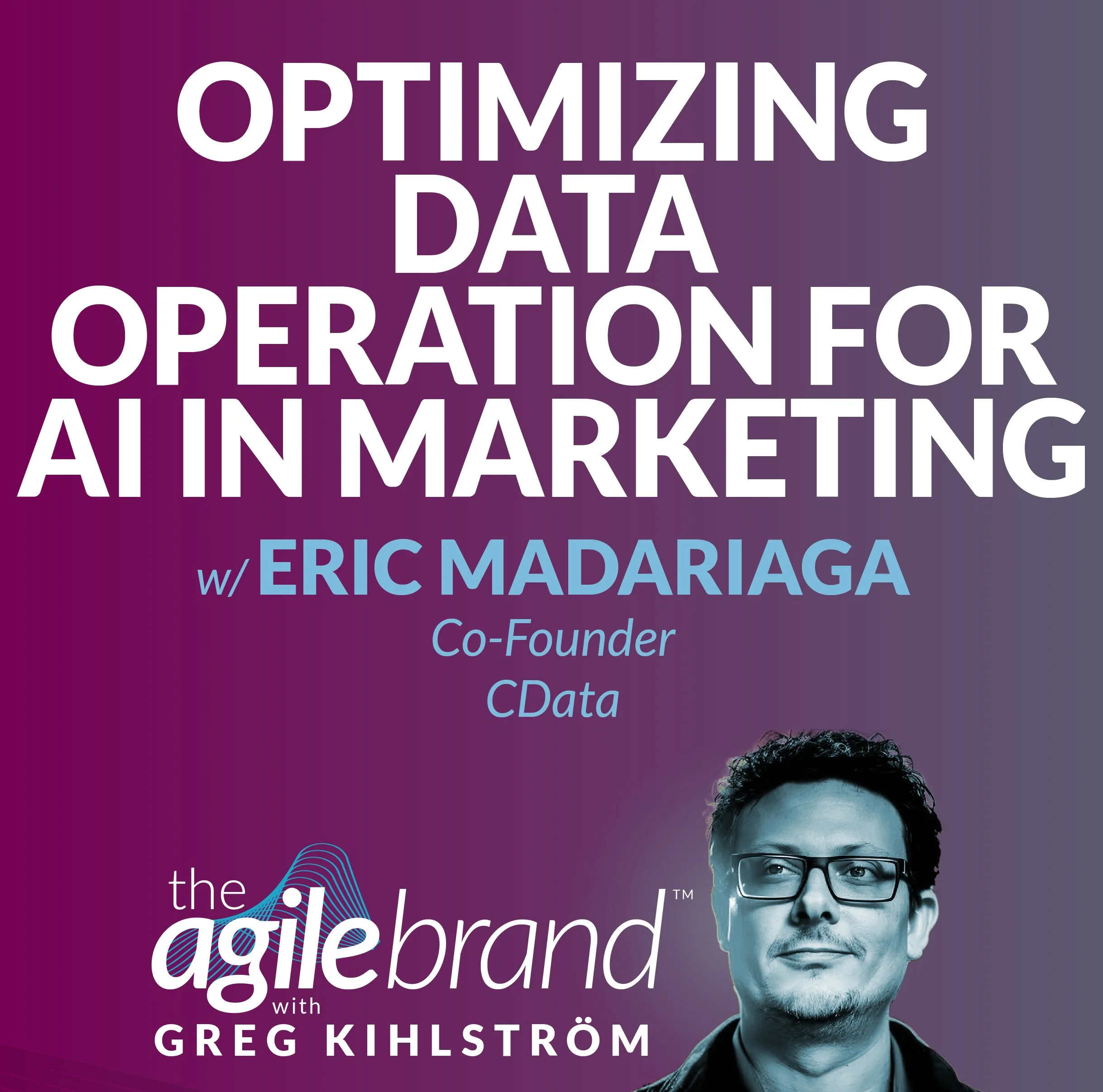 S6 | 527: Optimizing data operations for AI in marketing, with Eric Madariaga, CData