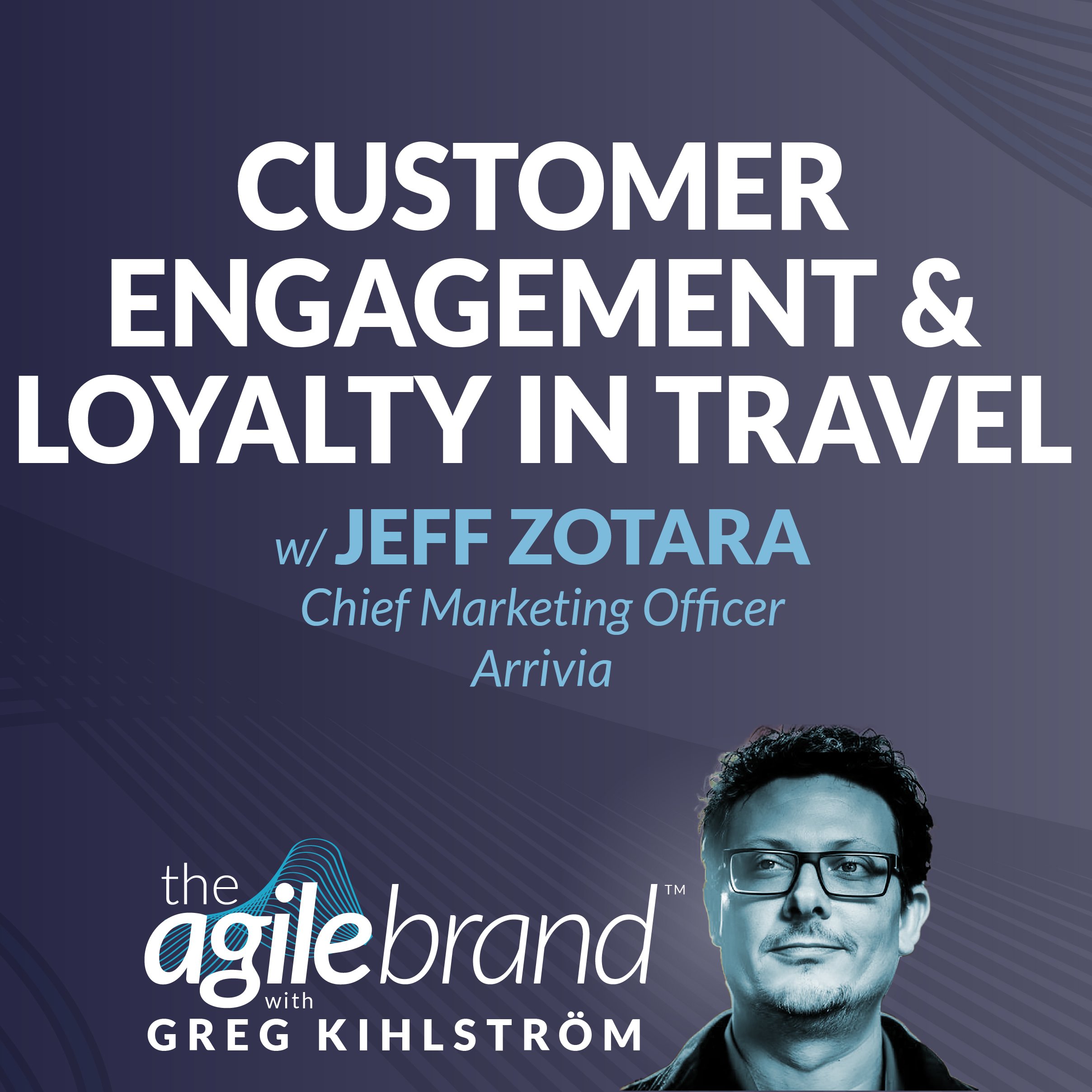 S6 | 531: Customer engagement and loyalty in travel with Jeff Zotara, arrivia