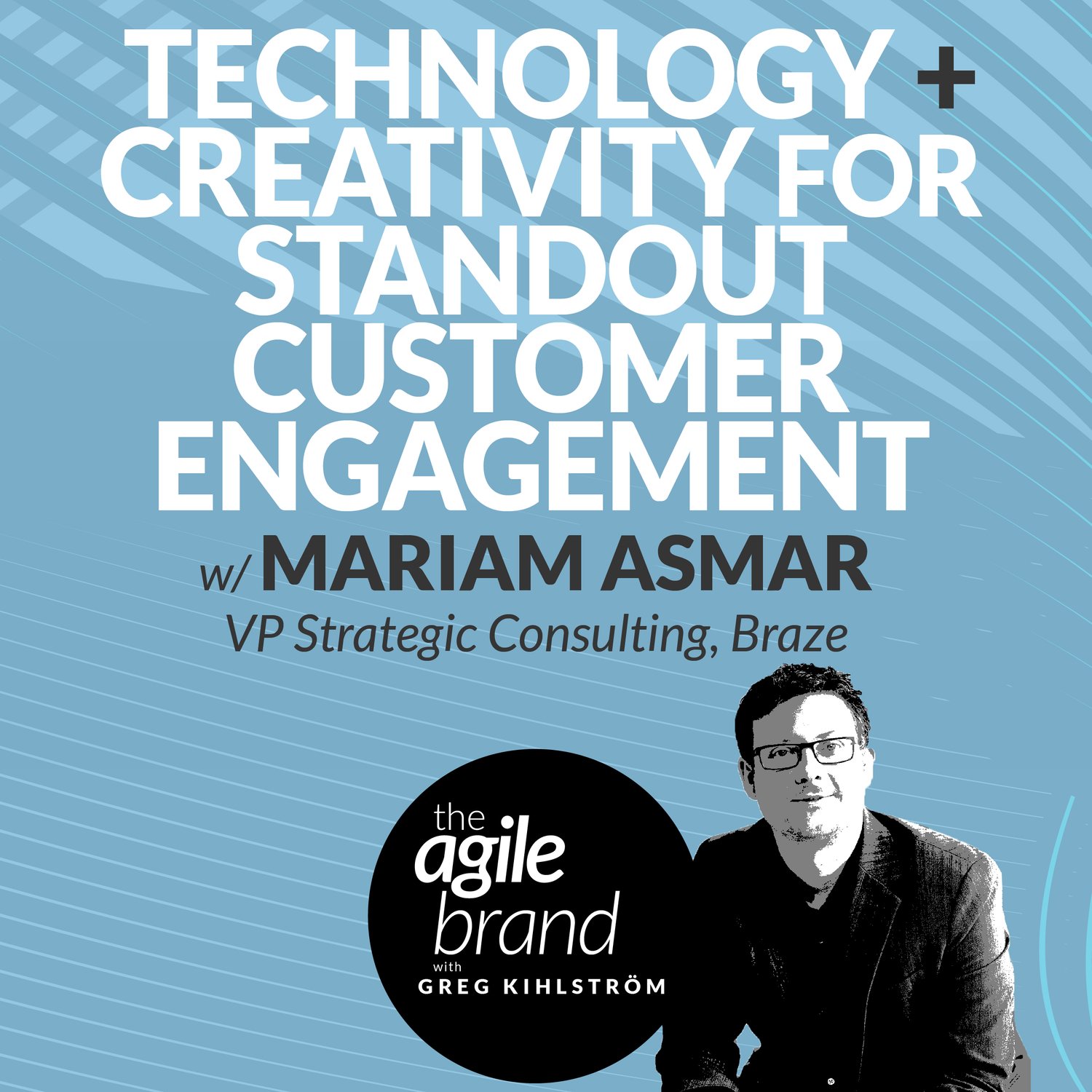 S5 339: Combining Technology and Creativity for Standout Customer Engagement with Mariam Asmar, Braze