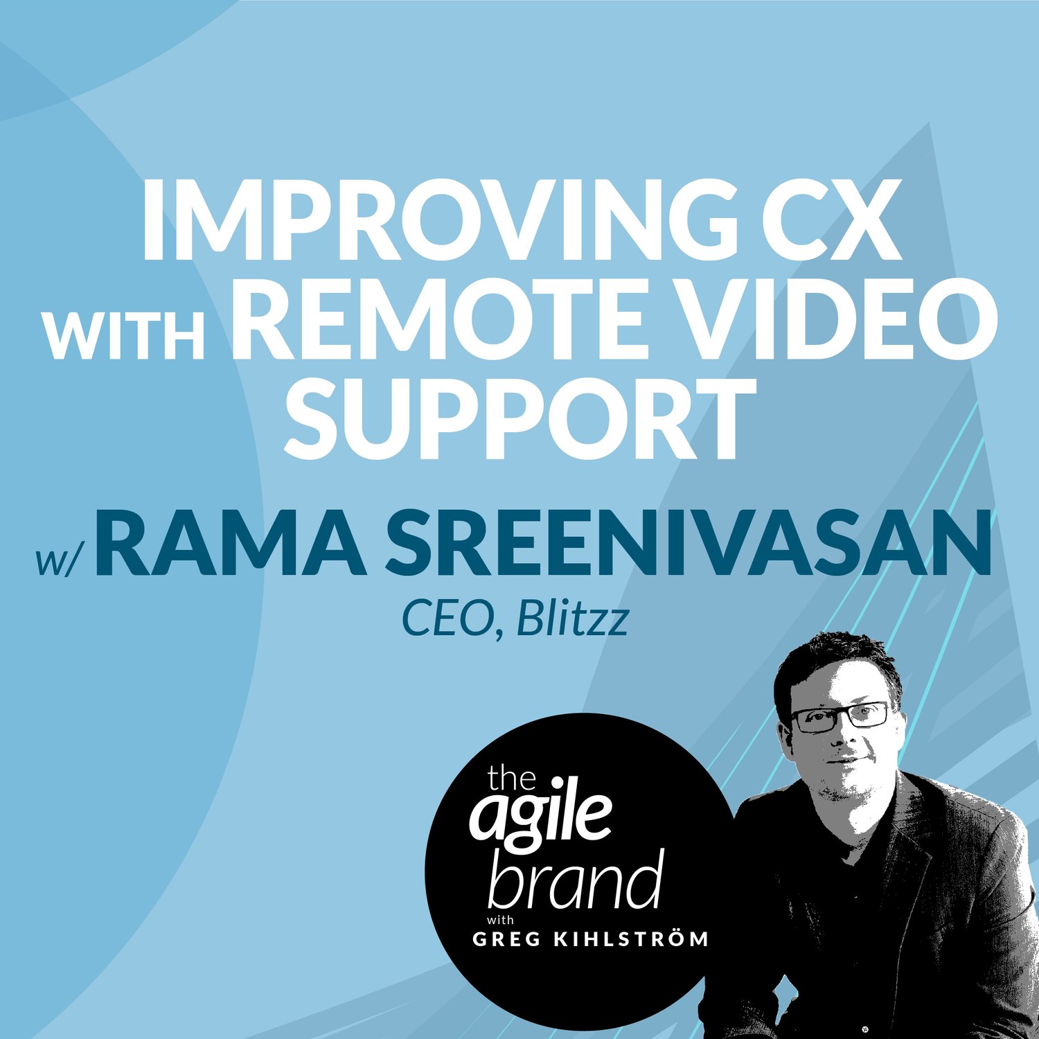 S5  341: Improving CX with Remote Video Support, with Rama Sreenivasan, CEO of Blitzz