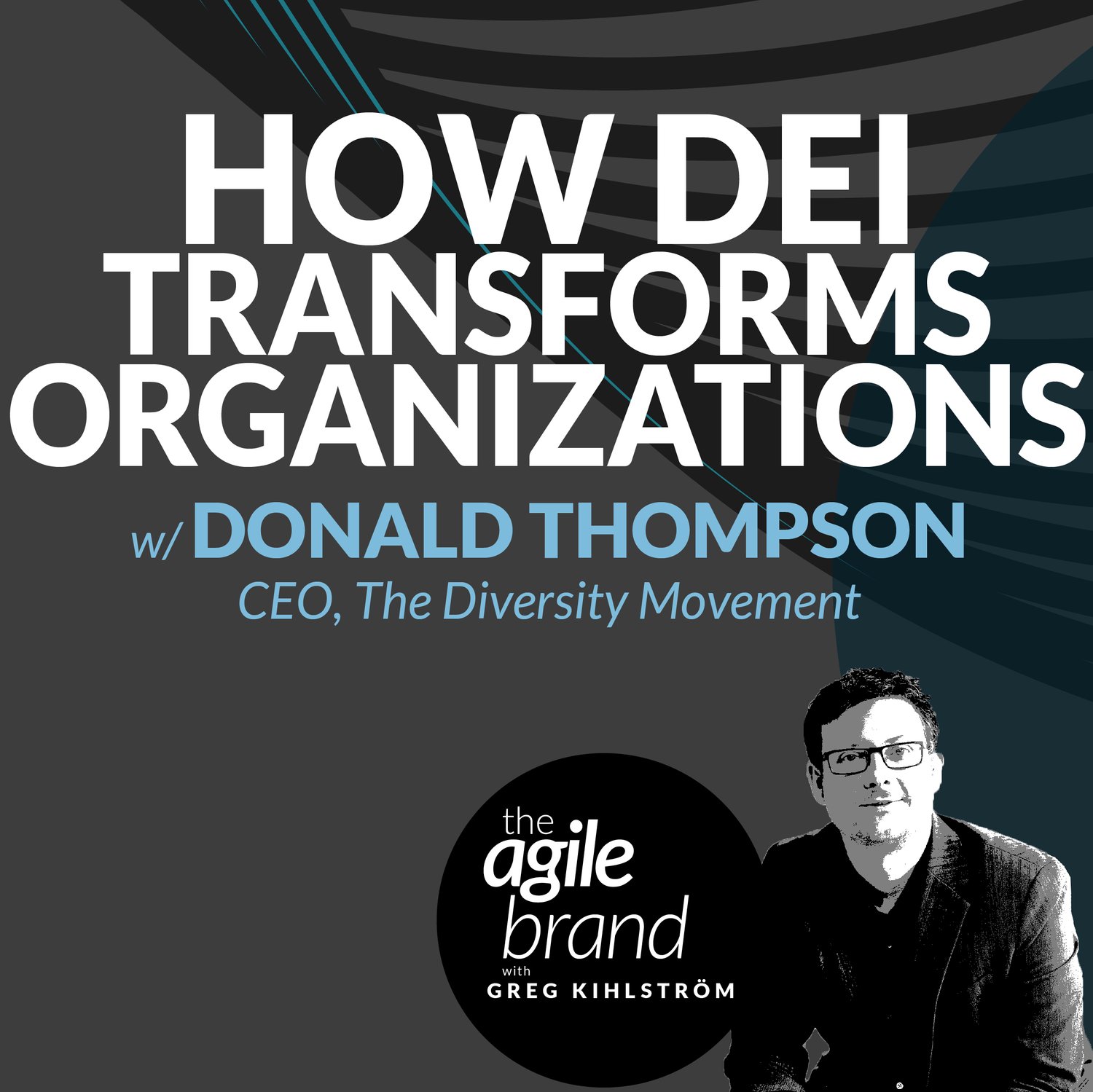 S5  352: How DEI transforms organizations with Donald Thompson, The Diversity Movement
