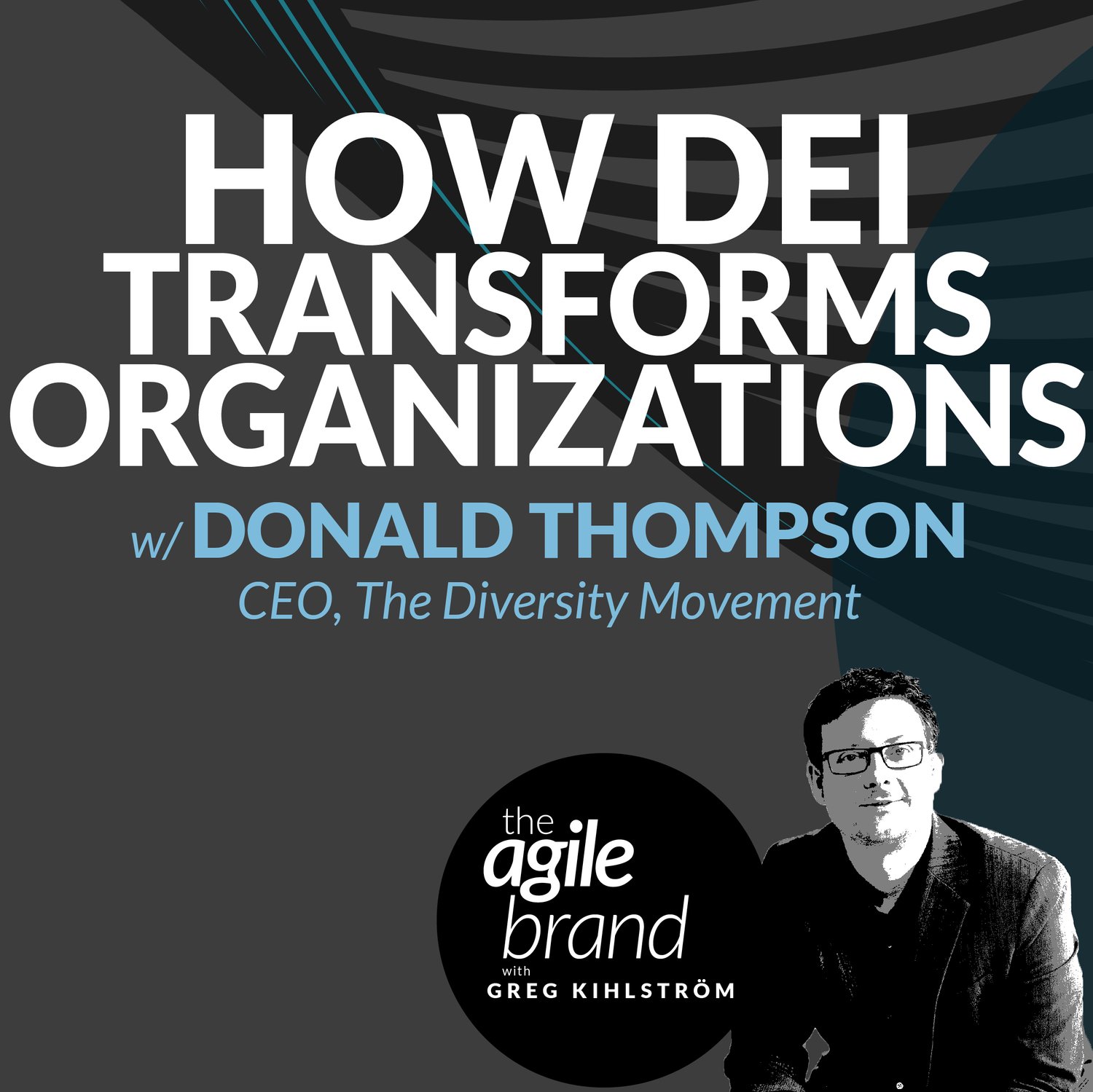 S5 352: How DEI transforms organizations with Donald Thompson, The Diversity Movement