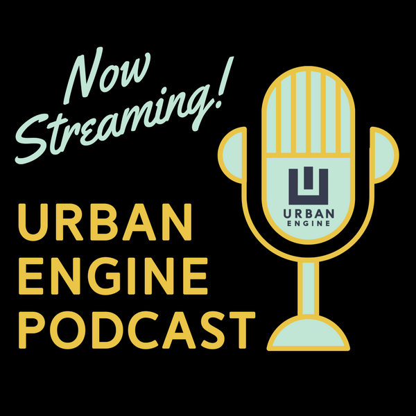 Urban Engine Podcast #19: Mobile App Development and Solutions