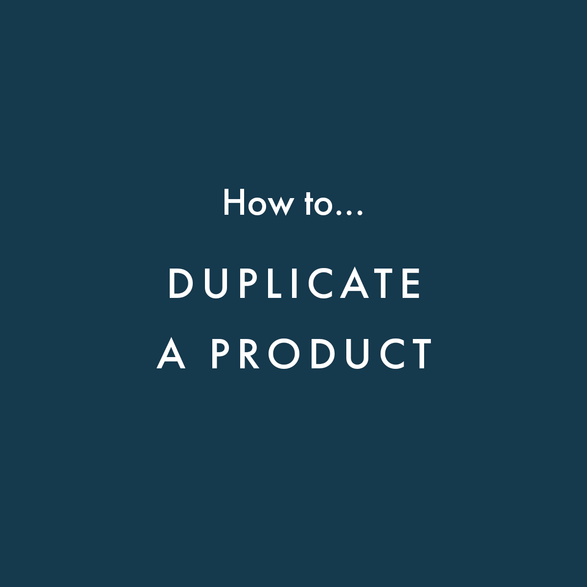 How to duplicate a product