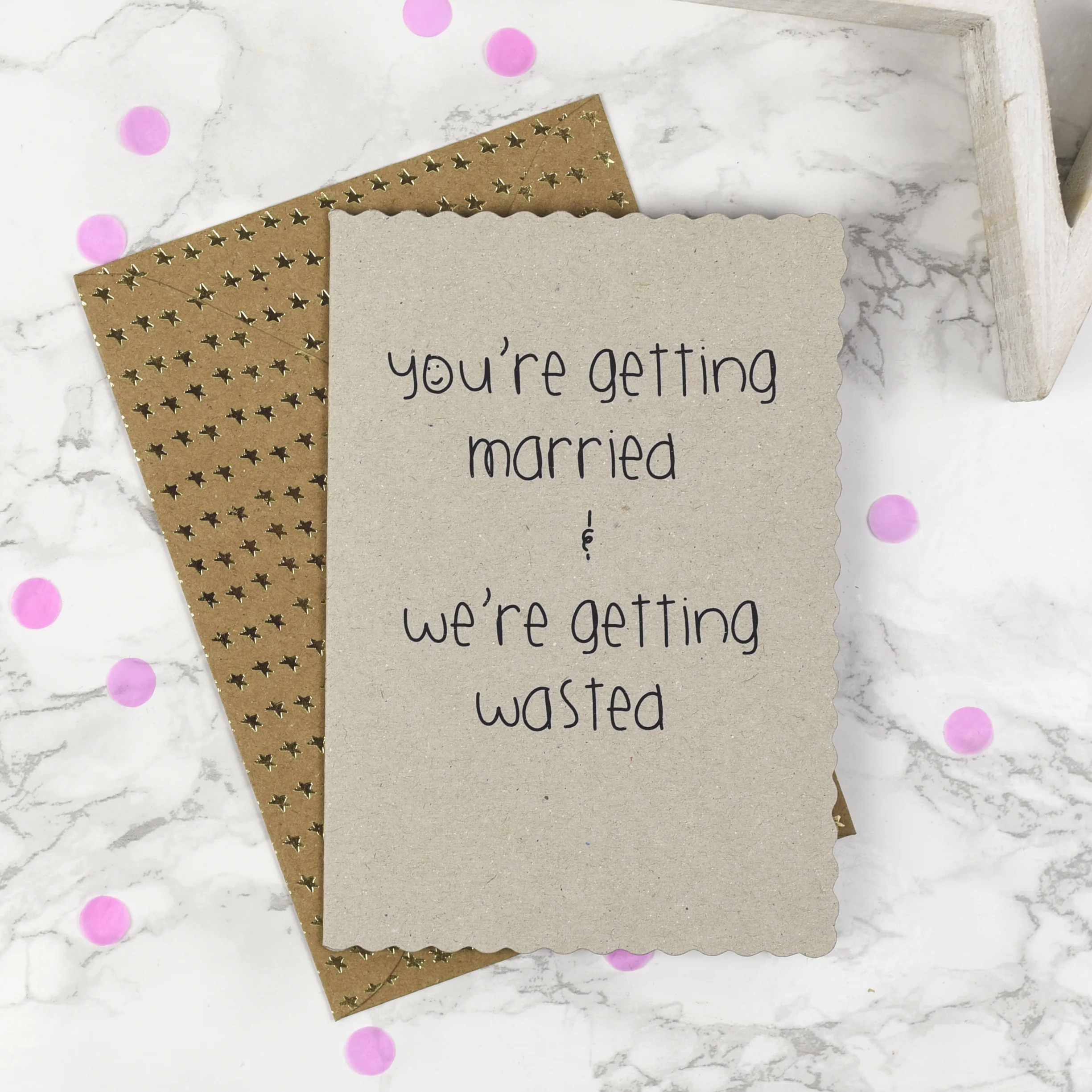 You're getting married and we are getting wasted - Card