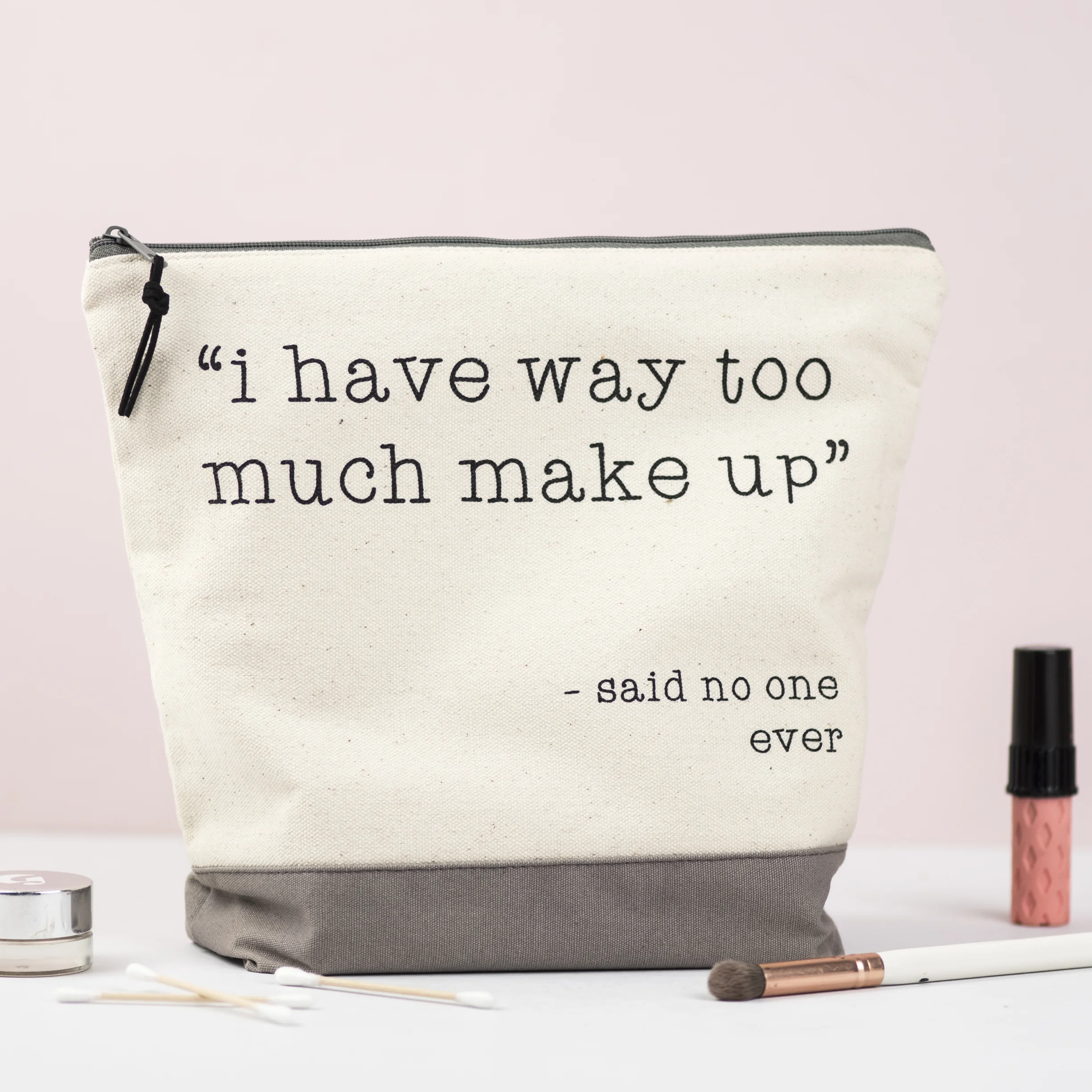 I have way too much make up, said noone ever - Washbag