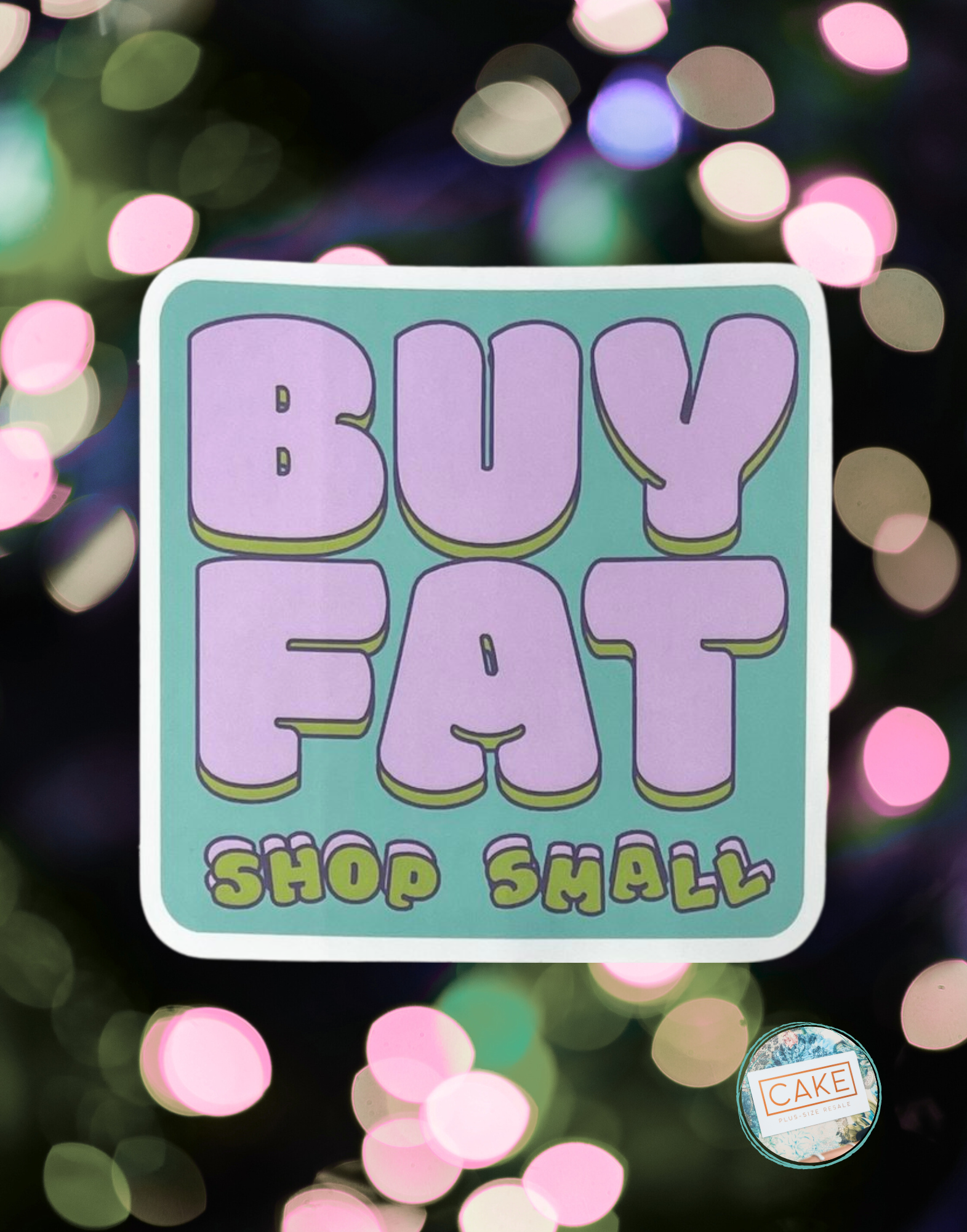 Buy Fat, Shop Small Sticker