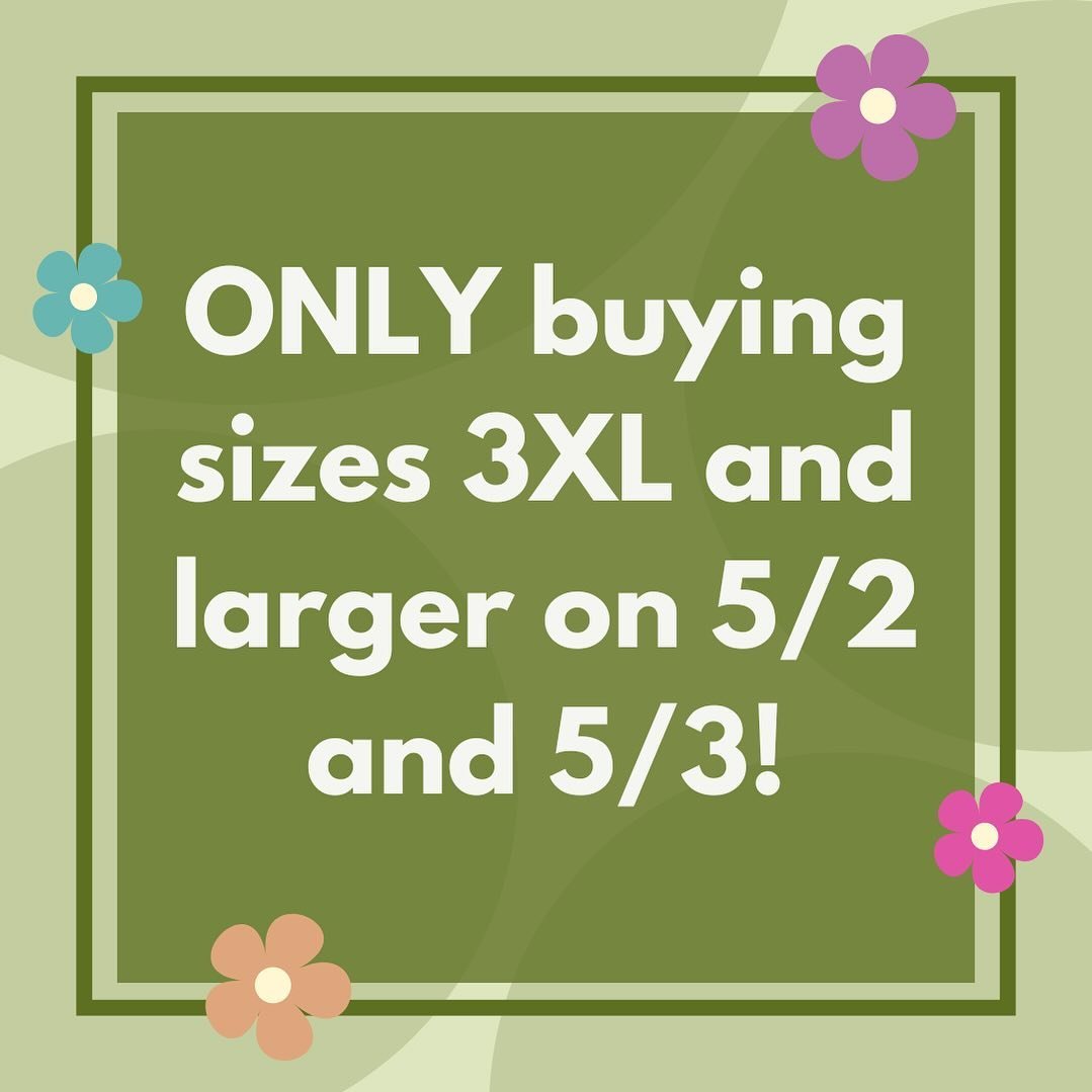 An update for buying this coming up week: We're ONLY buying 3XL and larger on our walk-in days (5/2 and 5/3). 

Our inventory is so full of good stuff but we'd love to prioritize buying 3XL and larger during our walk-in days this coming up week! We c