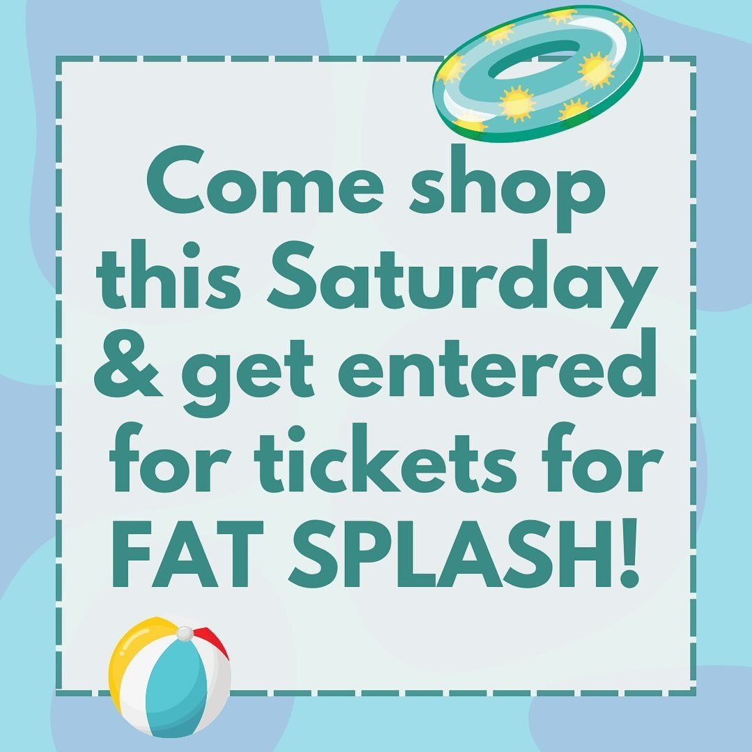 Come shop this Saturday during our Garage Sale Day (between 9am and 7pm) to enter a raffle to win Fat Splash tickets!

We'll have 2 winners and each winner will win a pair of tickets. You'll also get to choose the Fat Splash date of your choice. You 