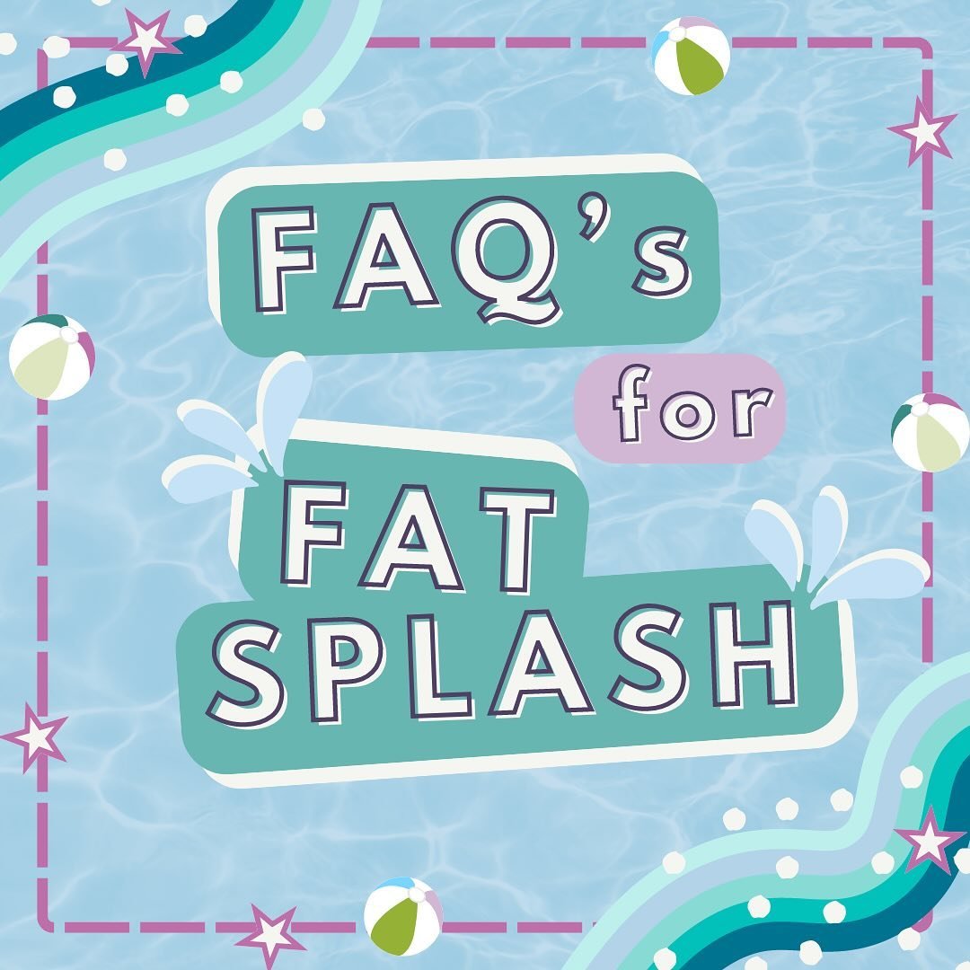 FAQ's for Fat Splash before tickets go on sale tomorrow (at 10am)! 🤩🤭💕

We know this is a lot of information but we want you to know what to expect with Fat Splashes this year! This info is also our website too. 

Feel free to DM us or leave a com