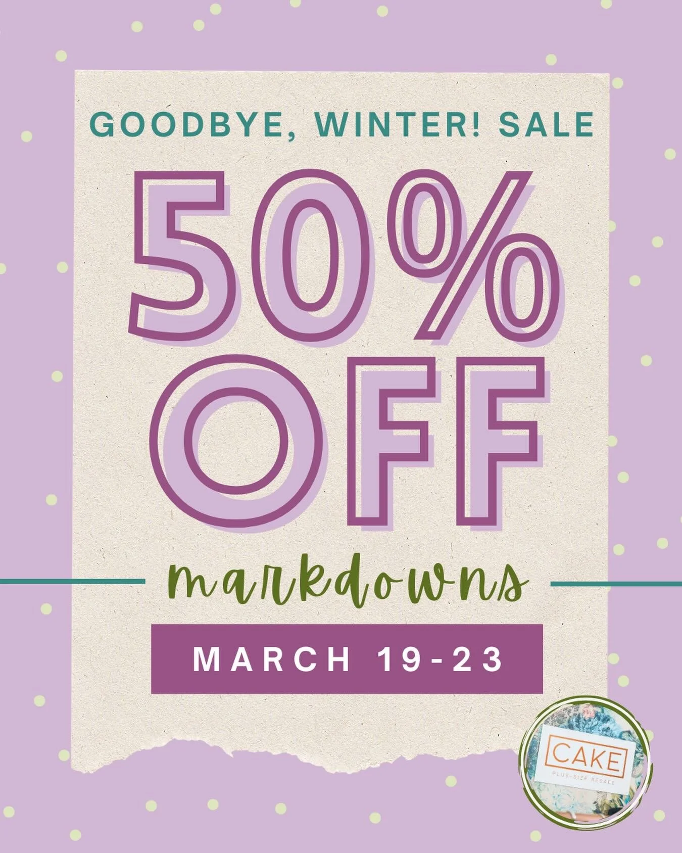 Next week - March 19th - 23rd! Join us in saying goodbye to winter with 50% off markdowns on lots of goodies in store. We&rsquo;ll also have our first rack of spring and summer items, including some swimwear!