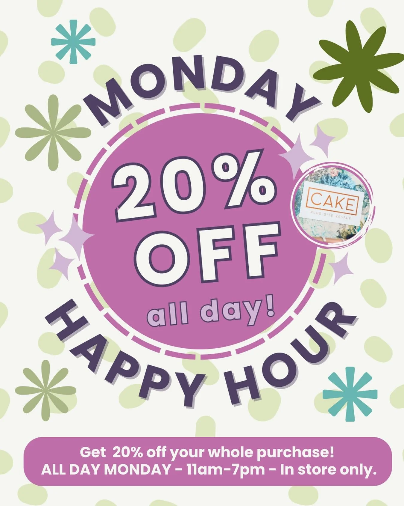 Happy Hour is 🌟ALL DAY🌟 Mondays at Cake! stop by the shop on a Monday, anytime we&rsquo;re open, and get 20% off your purchase!