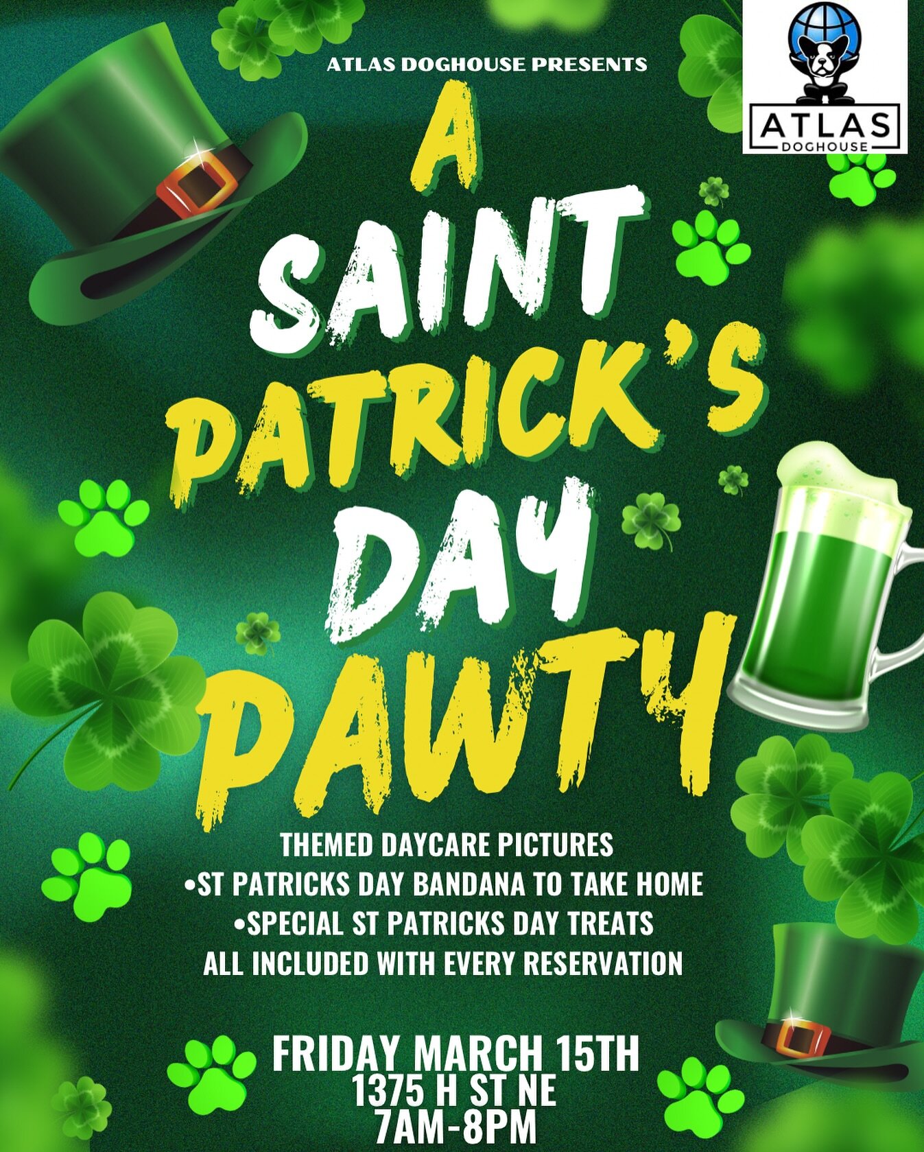 You are cordially invited to Atlas Doghouse&rsquo;s St Patrick&rsquo;s Day Pawty!!🍀🌈🍻😍🥳🐶🇮🇪

Join us at our H street location this Friday, March 15th for an all day PAWTY from 7am-8pm!! 🥳🥳🥳

We will be celebrating with adorably themed photo
