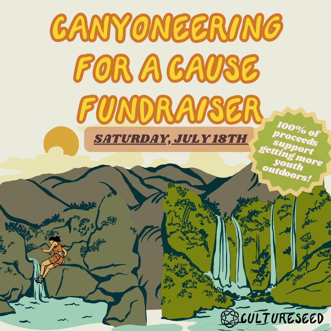 Join us on July 18th, 2026 for a guided and beginner-friendly Canyoneering Adventure in the Gorge! 

This is CultureSeed&rsquo;s biggest fundraiser event of the year, and 100% of proceeds go toward getting more youth outdoors and connected to transfo