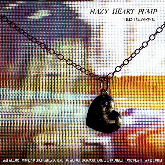 Ted Hearne: Hazy Heart Pump