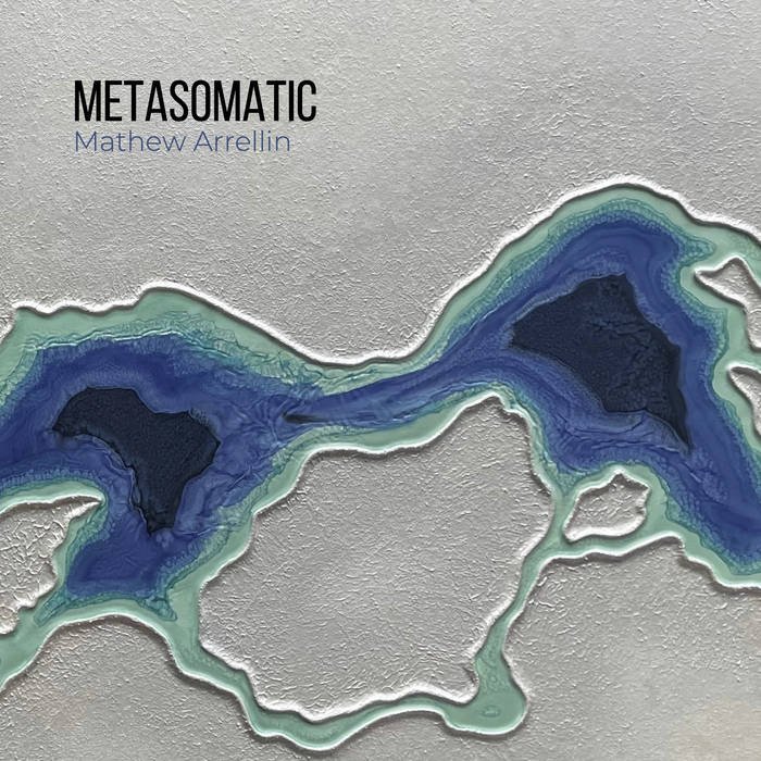 Mathew Arrellin: Metasomatic