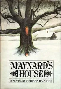 An old edition of Maynard's House by Herman Raucher.