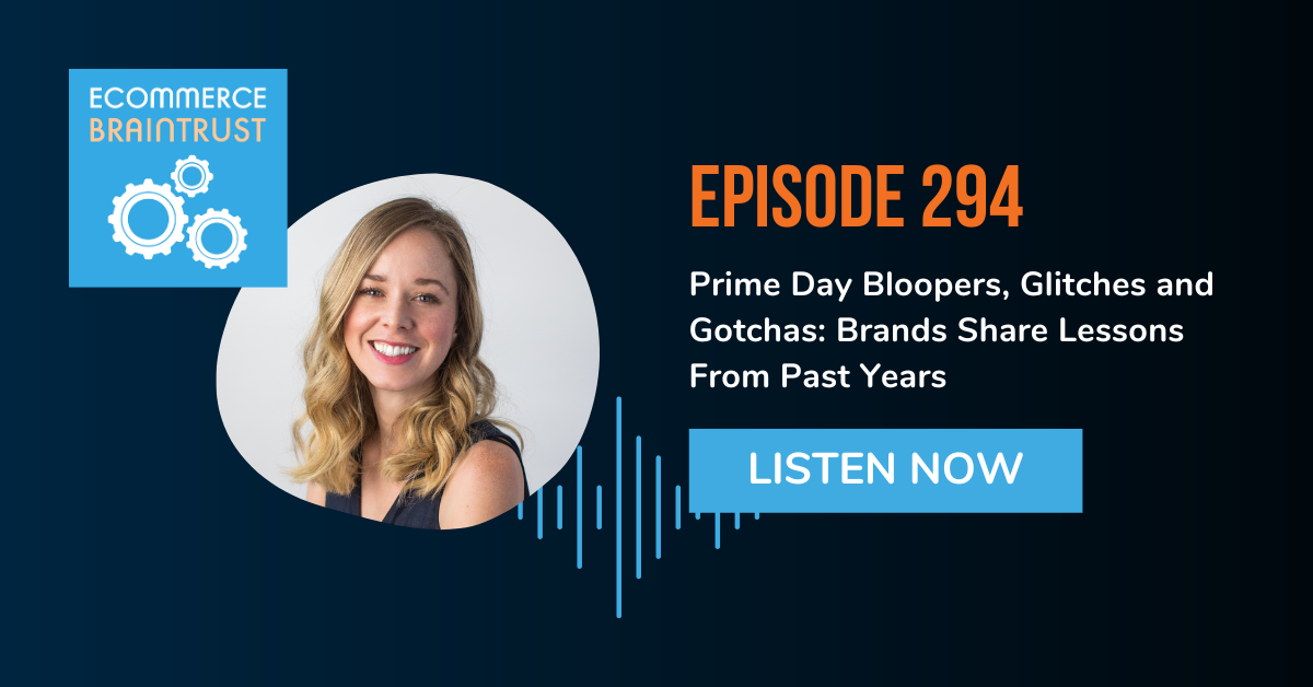 Prime Day Bloopers, Glitches and Gotchas: Brands Share Lessons From Past Years - Episode 294