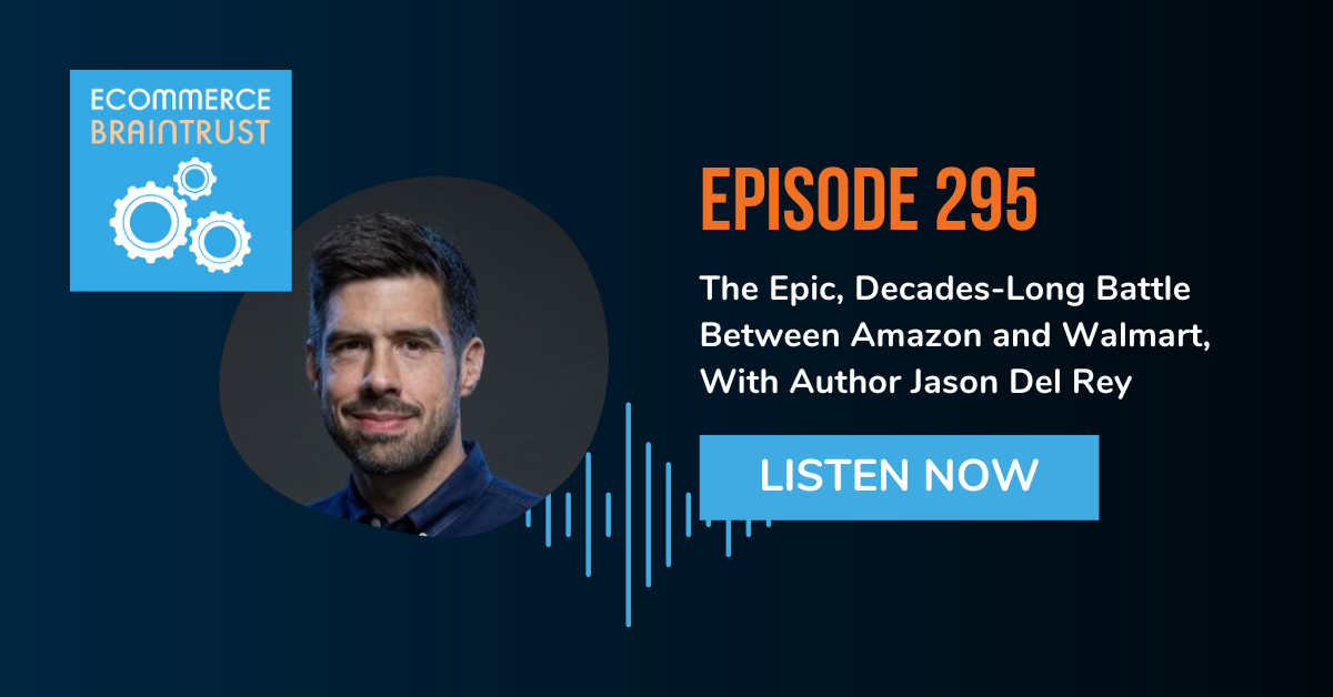 The Epic, Decades-Long Battle Between Amazon and Walmart, With Author Jason Del Rey - Episode 295