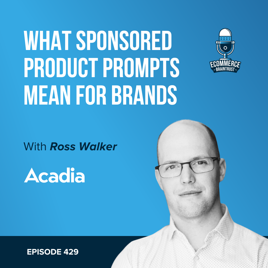 Amazon’s Quiet AI Shift: What Sponsored Product Prompts Mean for Brands - Episode 429