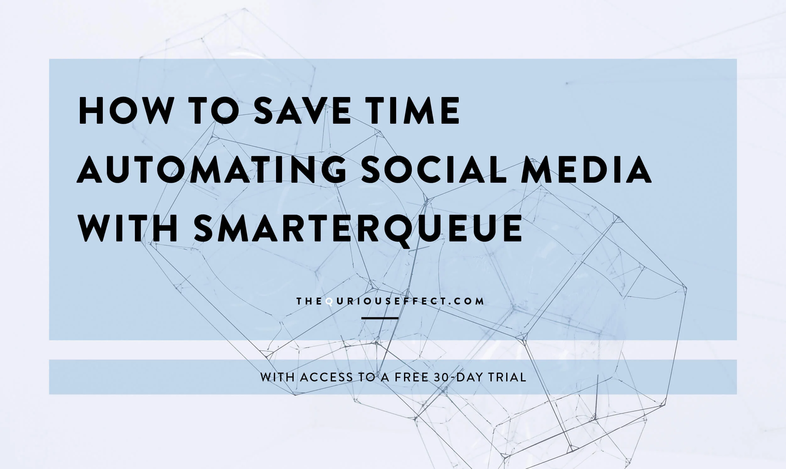 How to Save Time Automating Social Media with SmarterQueue