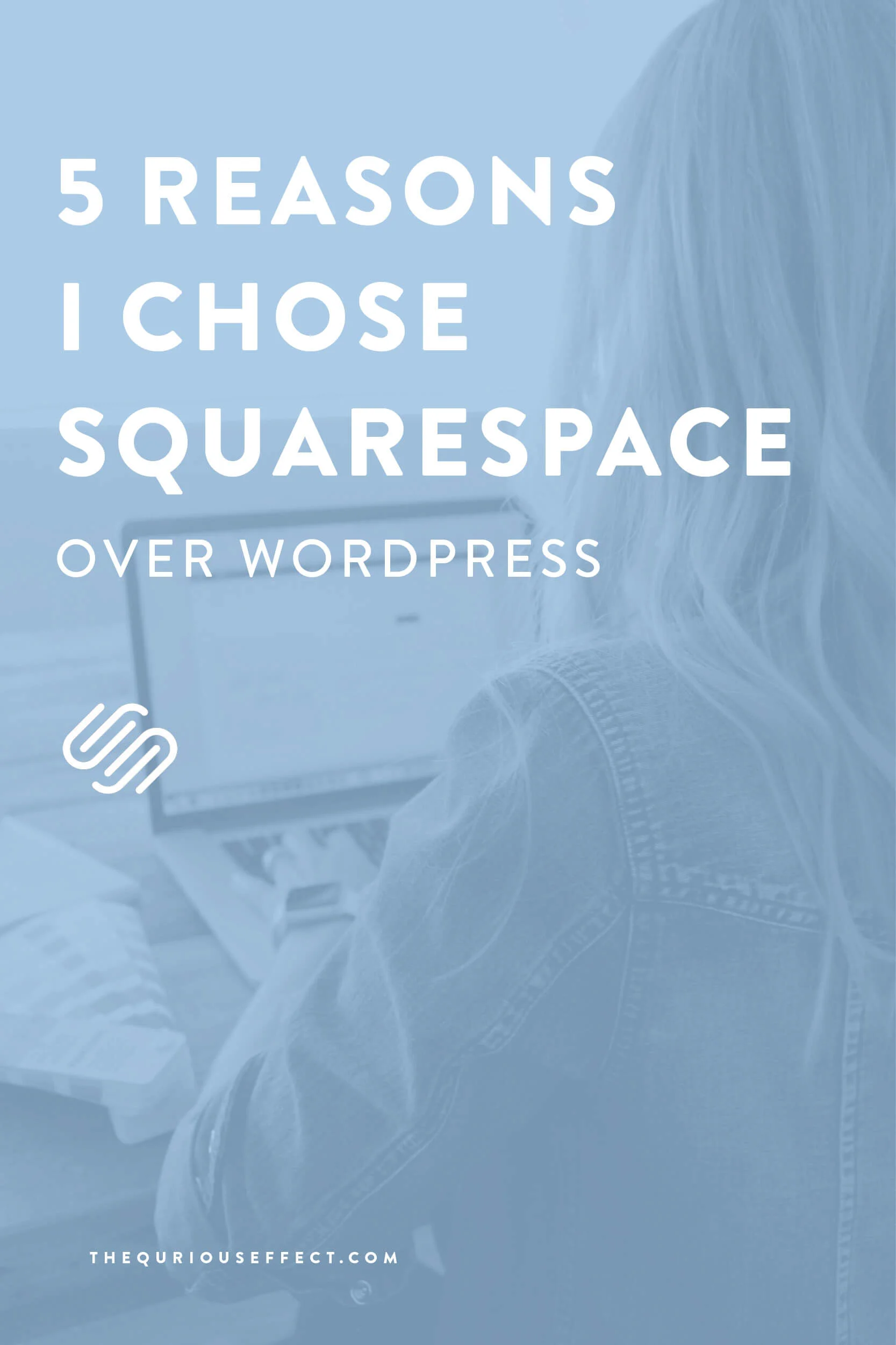 5 Reasons I chose Squarespace.jpg