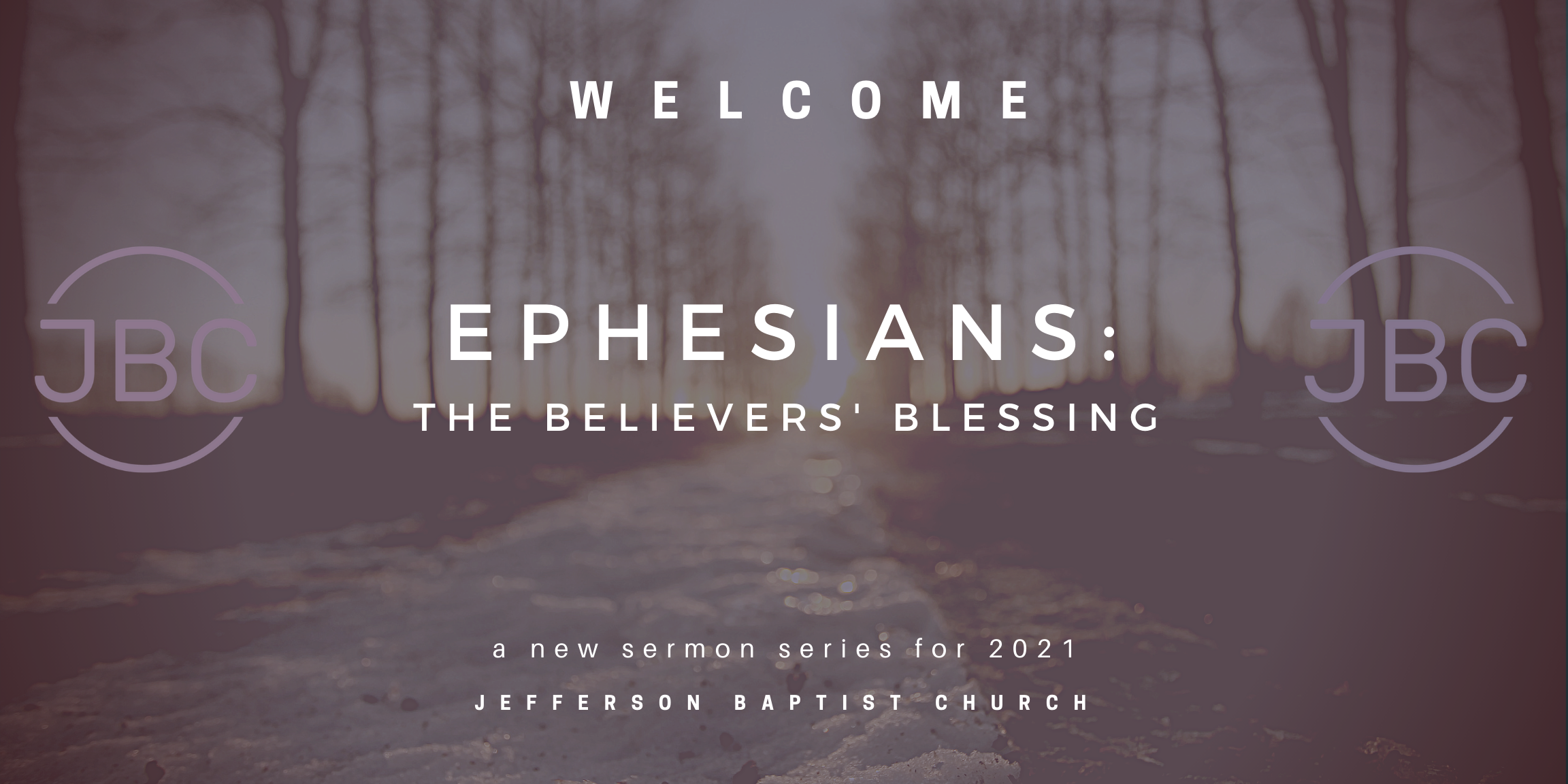 Ephesians Series  (2021) by Pastor Mike Dedera