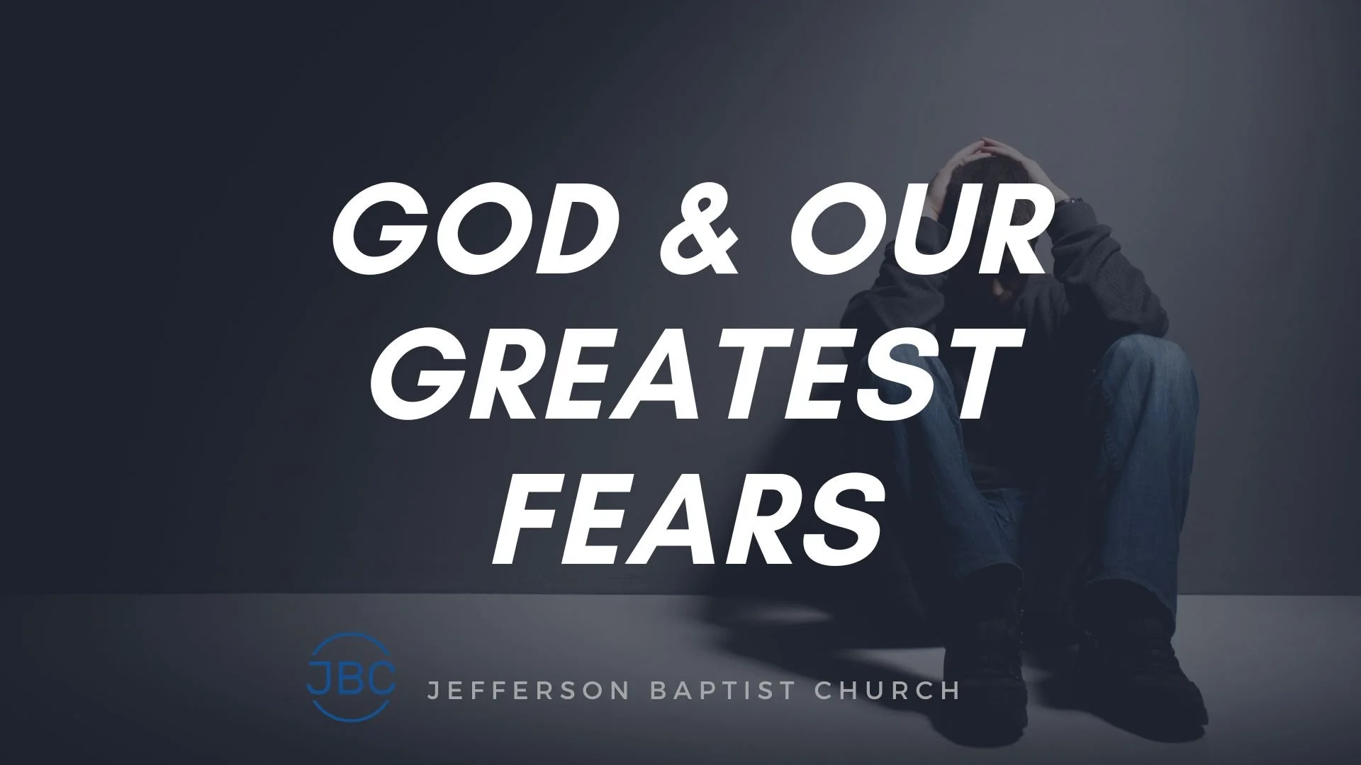 God &amp; Our Greatest Fears (2018) by Pastor Mike Dedera