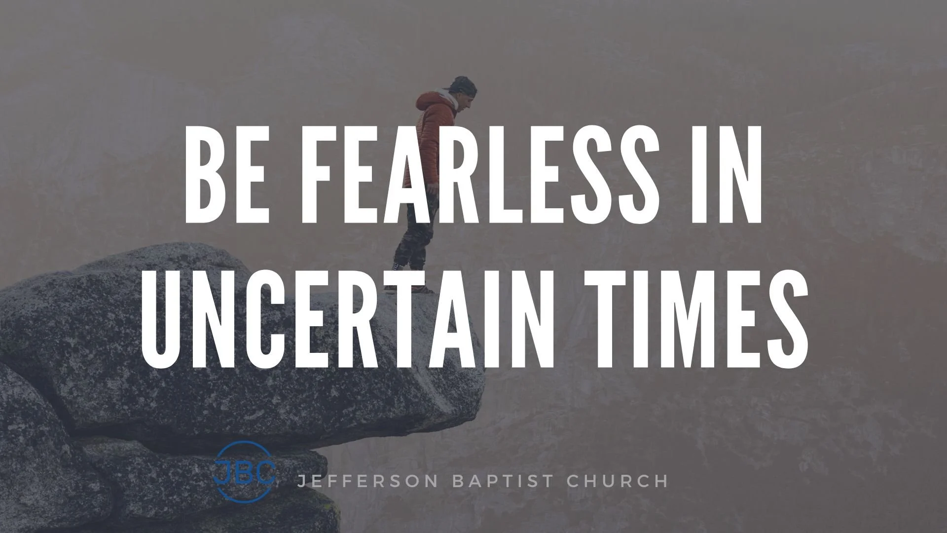 be Fearless in Uncertain Times  (2020) by Pastor Mike Dedera