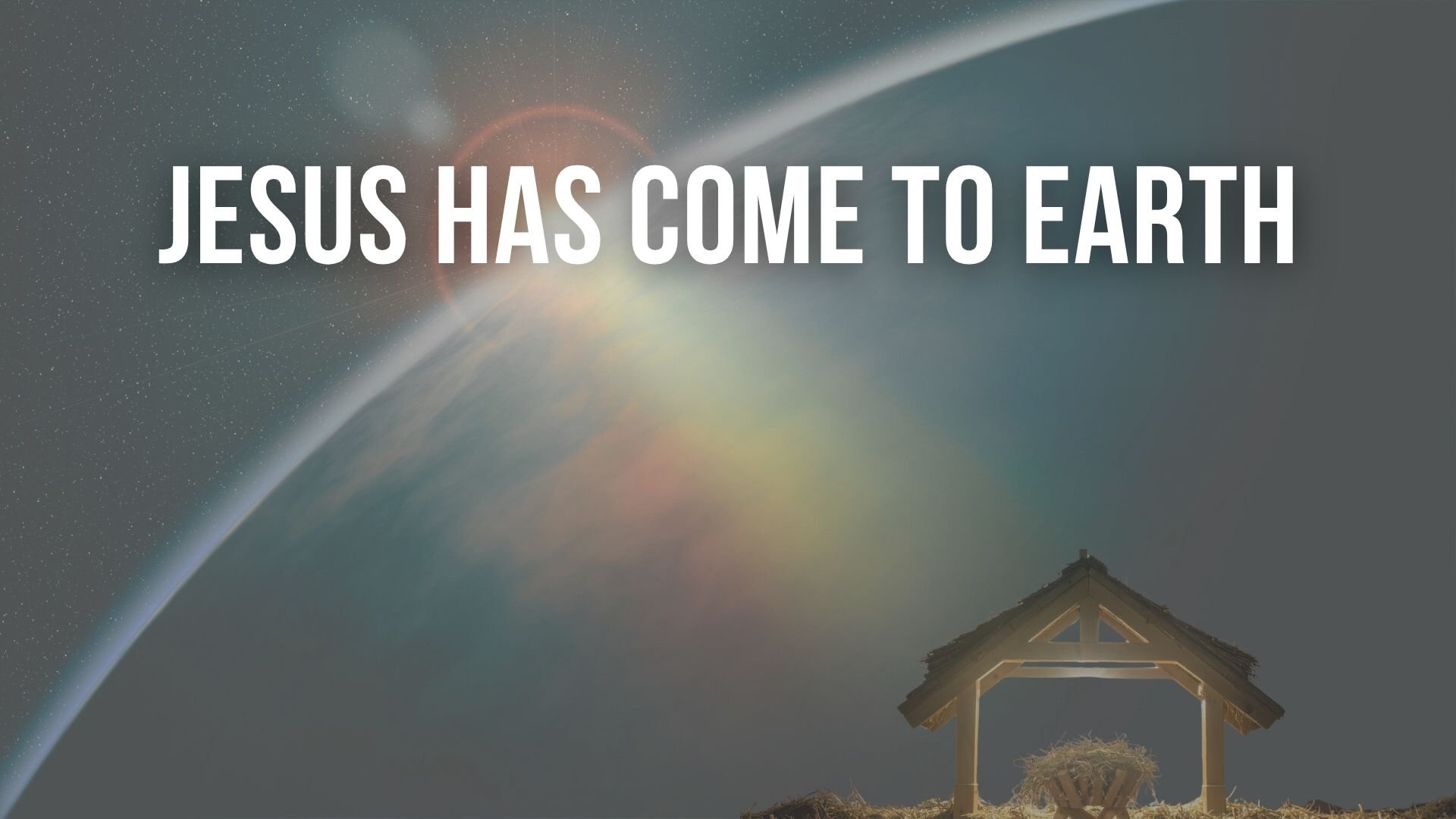 Christmas 2025 Jesus Has Come to Earth Background.jpg