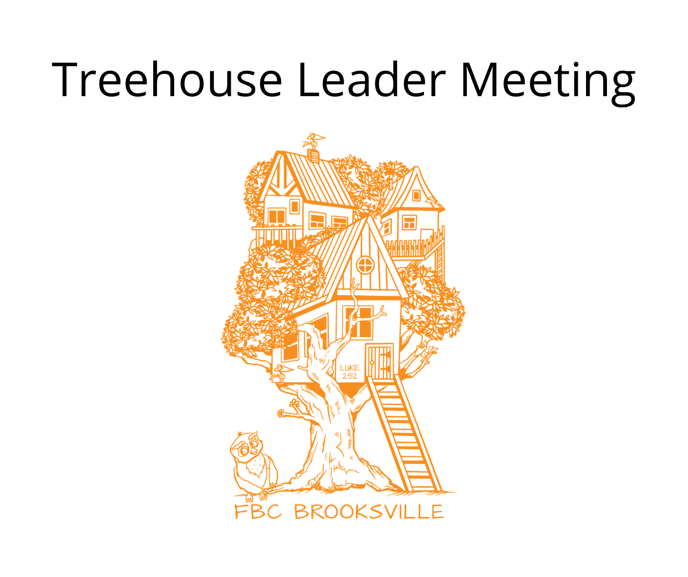 Treehouse Leaders Meeting