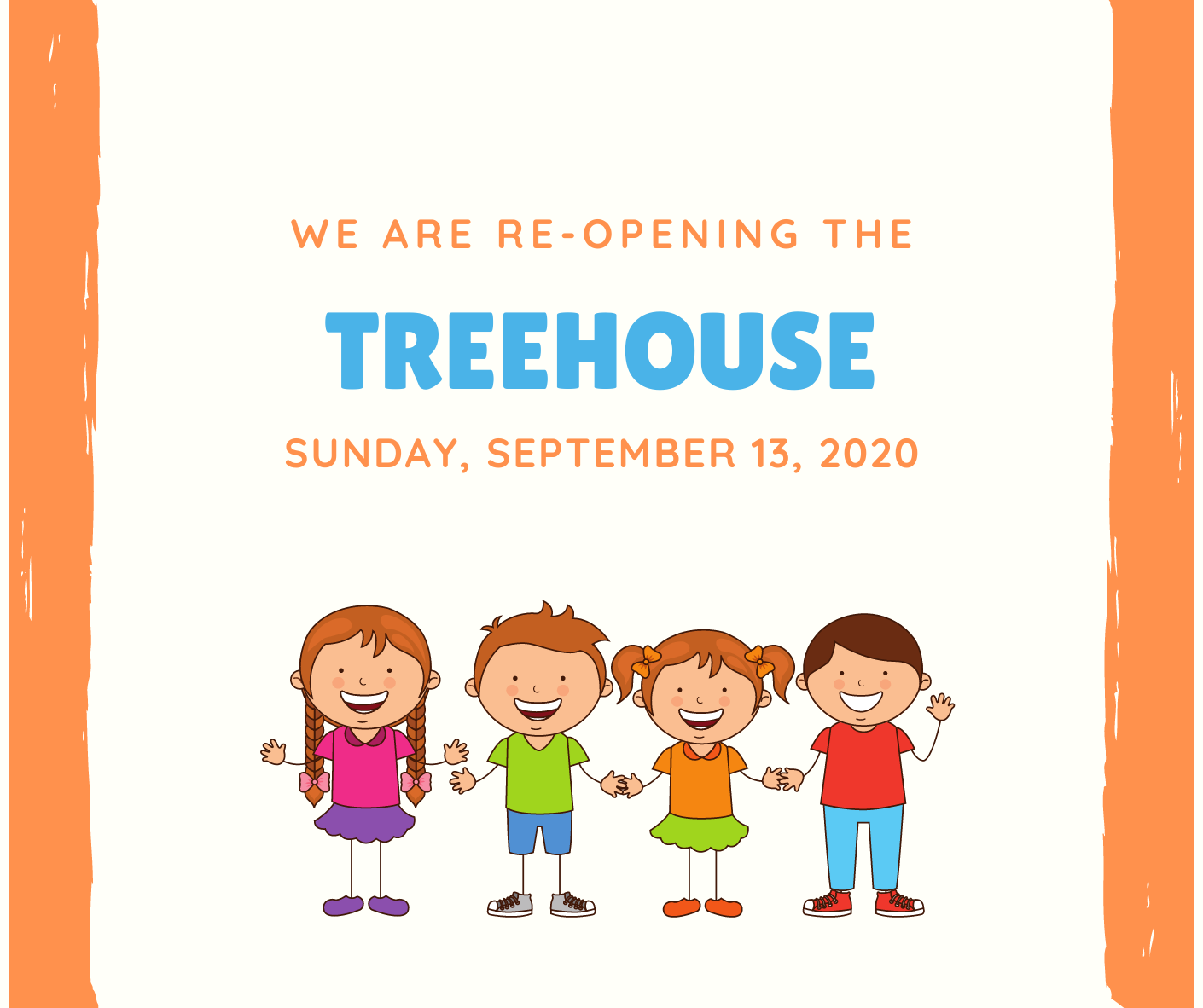 Treehouse Re-Opens Today!