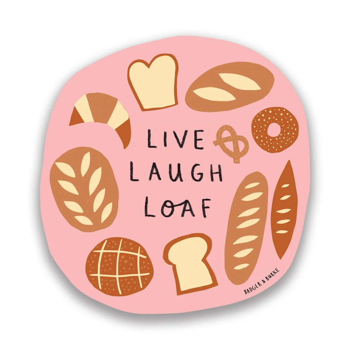 Bread - Live Laugh Loaf Sticker x 4