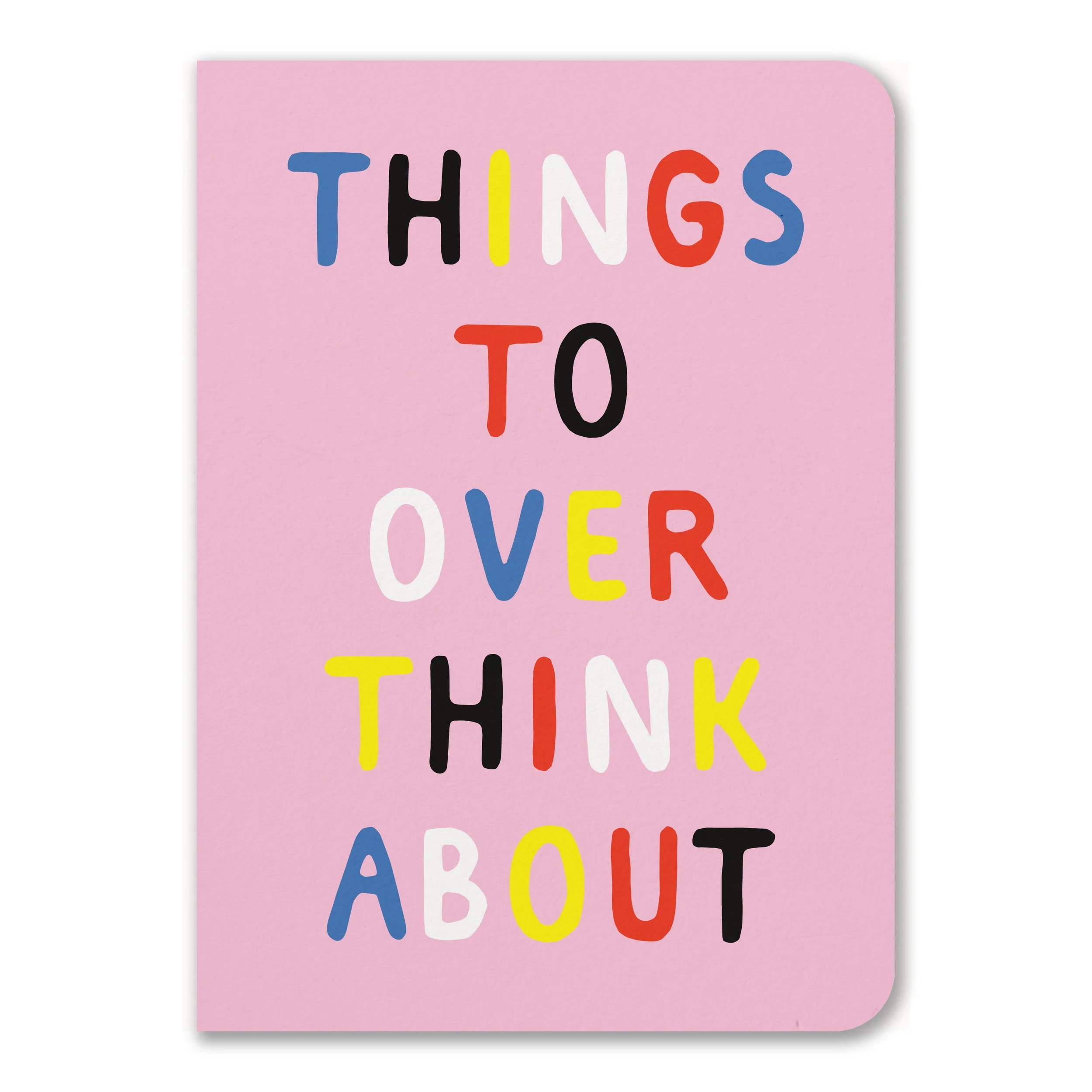 Things to Overthink About - Notebook  x 4