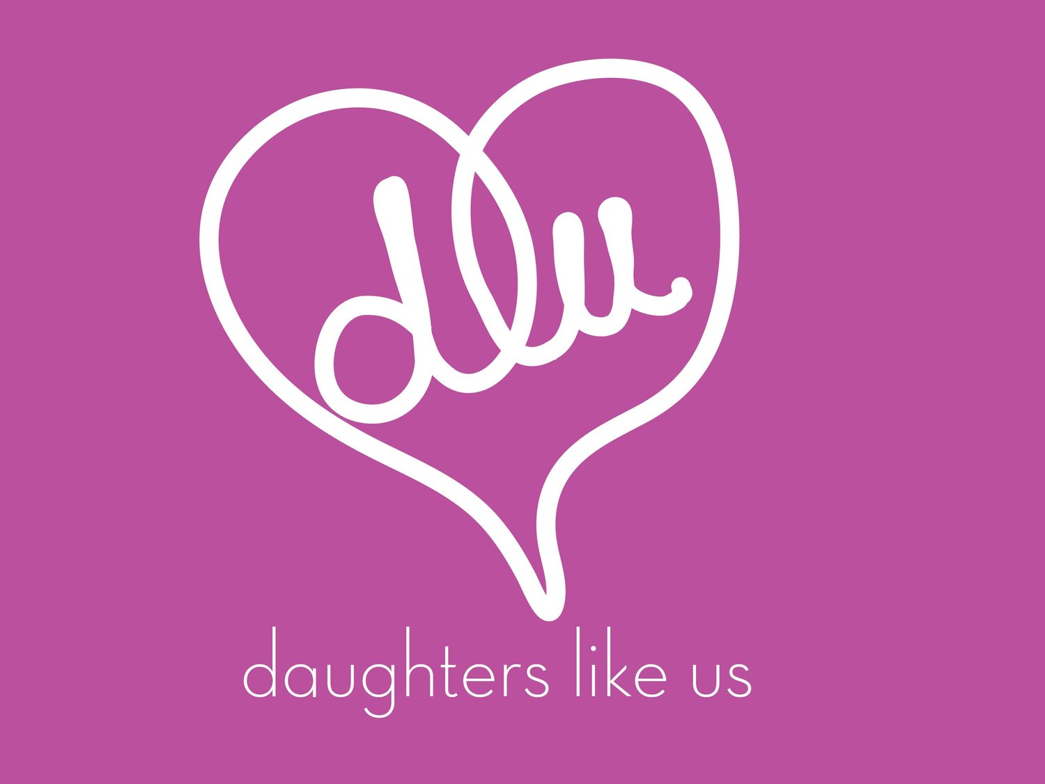 Daughters Like Us