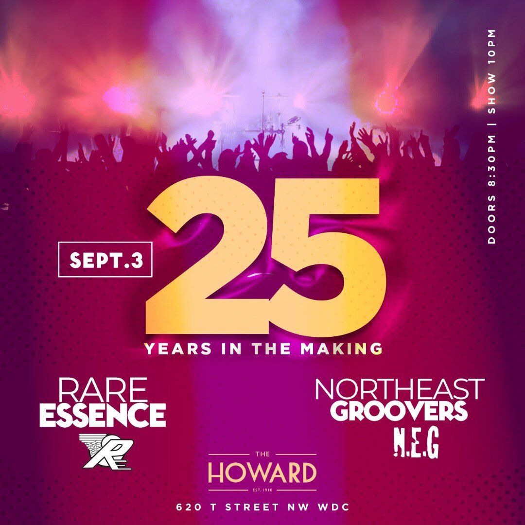 THIS SUNDAY!!

25 YEARS IN THE MAKING - Hosted by DJ Flexx

Join us and Northeast Groovers at the HOWARD THEATRE for a party you don't want to miss!

Reserve your ticket here https://RareEssence.tix.to/RE-NEG-SEPT3

SEPT 3  Doors at 8:30P Show at 10P