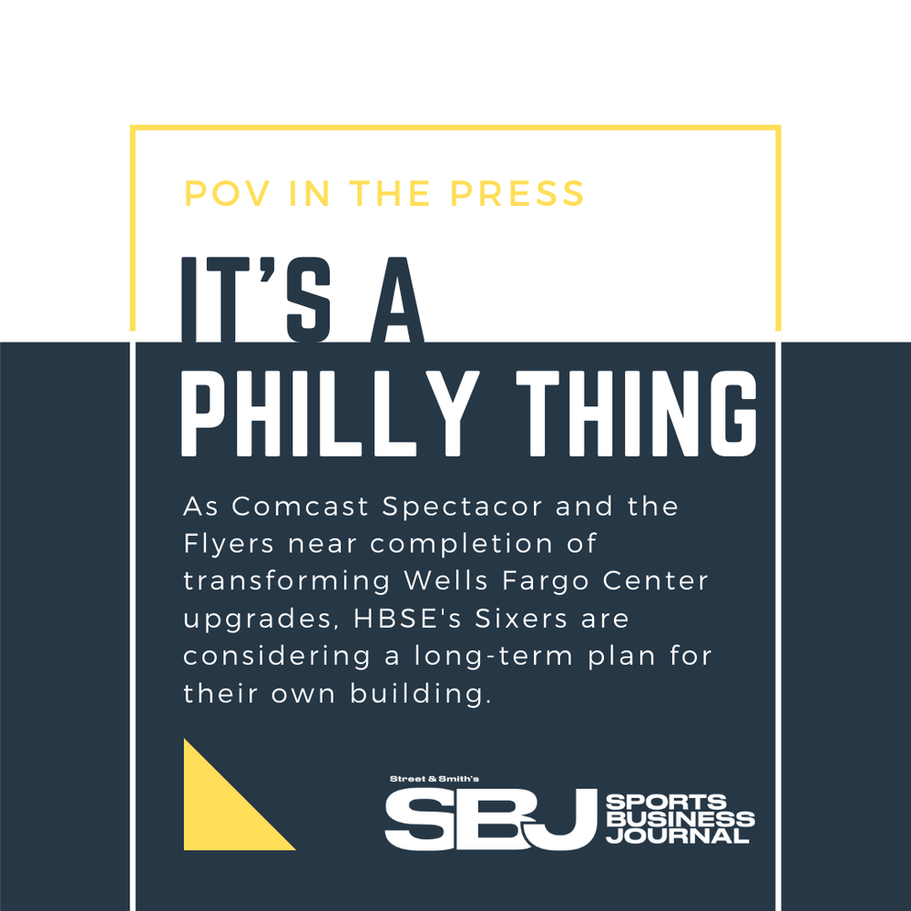 As Comcast Spectacor and the Flyers near completion of transforming Wells  Fargo Center upgrades, HBSE's Sixers are considering a long-term plan for  their own building