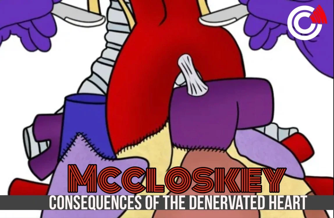 Dr. Colin McCloskey's "Consequences of the Denervated Heart"  Featured on the Critical Care Now Website! 